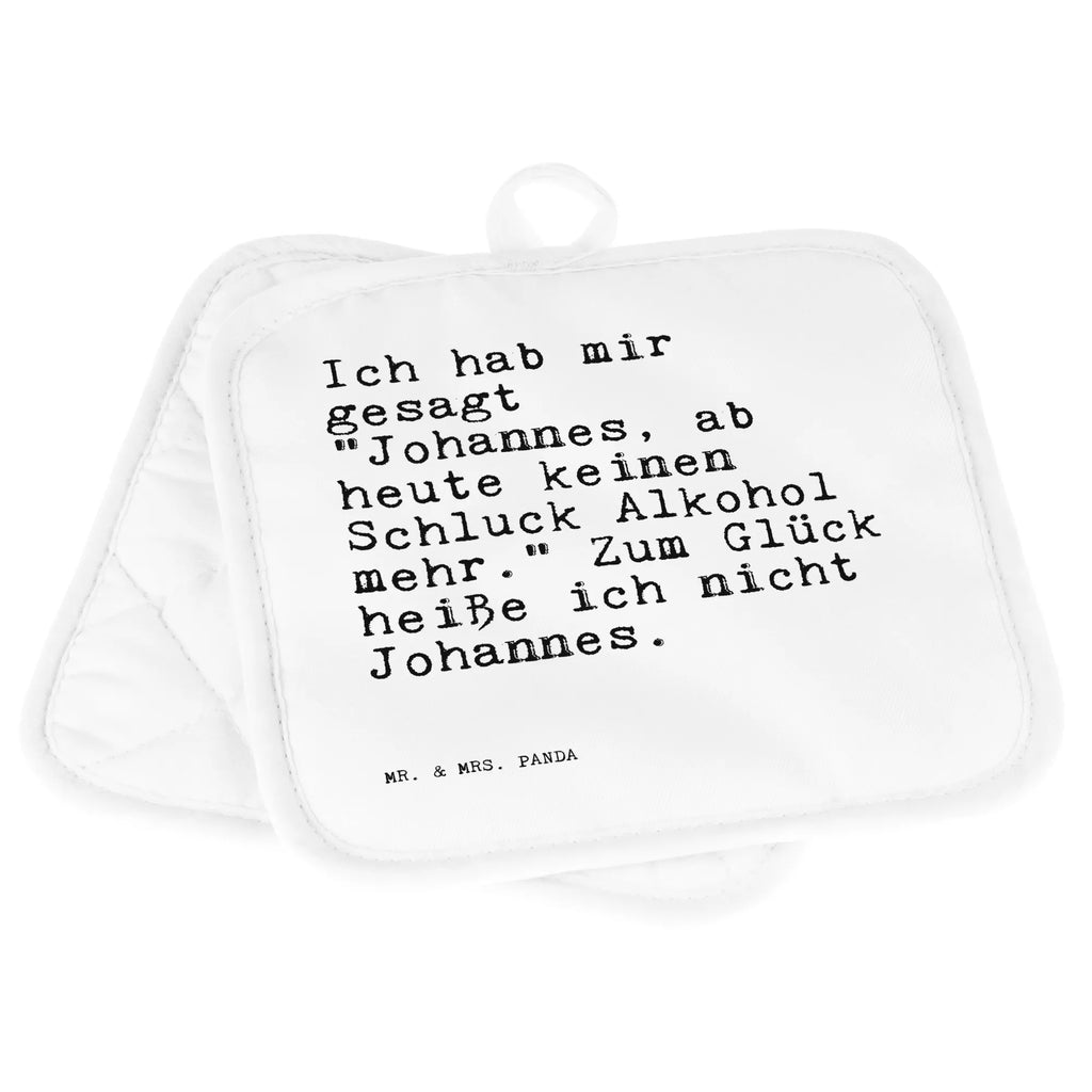 2er Set Topflappen  Sprüche und Zitate Ich hab mir gesagt "Johannes, ab heute keinen Schluck Alkohol mehr." Zum Glück heiße ich nicht Johannes. Topflappen 2er Set, Topfhandschuhe, topfhalter, Topflappen Set, Topfuntersetzer, 2er Set Topflappen, Topflappen, Topflappenset, Sprüche, Lustige Sprüche, Weisheiten, Zitate, Spruch, Spruch Geschenke, Spruch Sprüche Weisheiten Zitate Lustig Weisheit Worte
