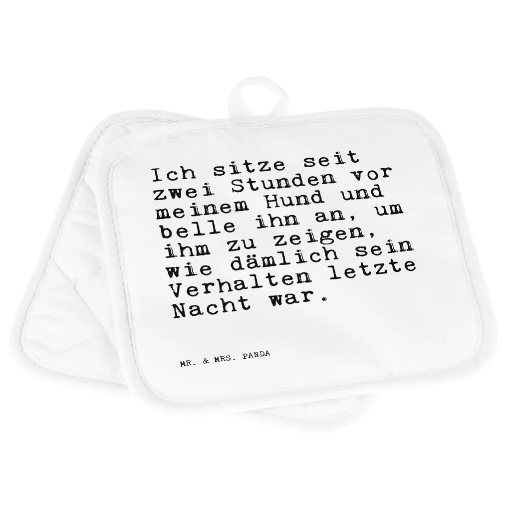 2er Set Topflappen  Sprüche und Zitate Ich sitze seit zwei Stunden vor meinem Hund und belle ihn an, um ihm zu zeigen, wie dämlich sein Verhalten letzte Nacht war. Topfuntersetzer, Topflappen mit Spruch, Topflappen, Topflappenset, Schöne Topflappen, Ofenhandschuhe, Topfhandschuh, Topfhandschuhe, Ofenhandschuh, Topflappen 2er Set, Topflappen lustig, Topflappen Set, Spruch, Sprüche, lustige Sprüche, Weisheiten, Zitate, Spruch Geschenke, Spruch Sprüche Weisheiten Zitate Lustig Weisheit Worte