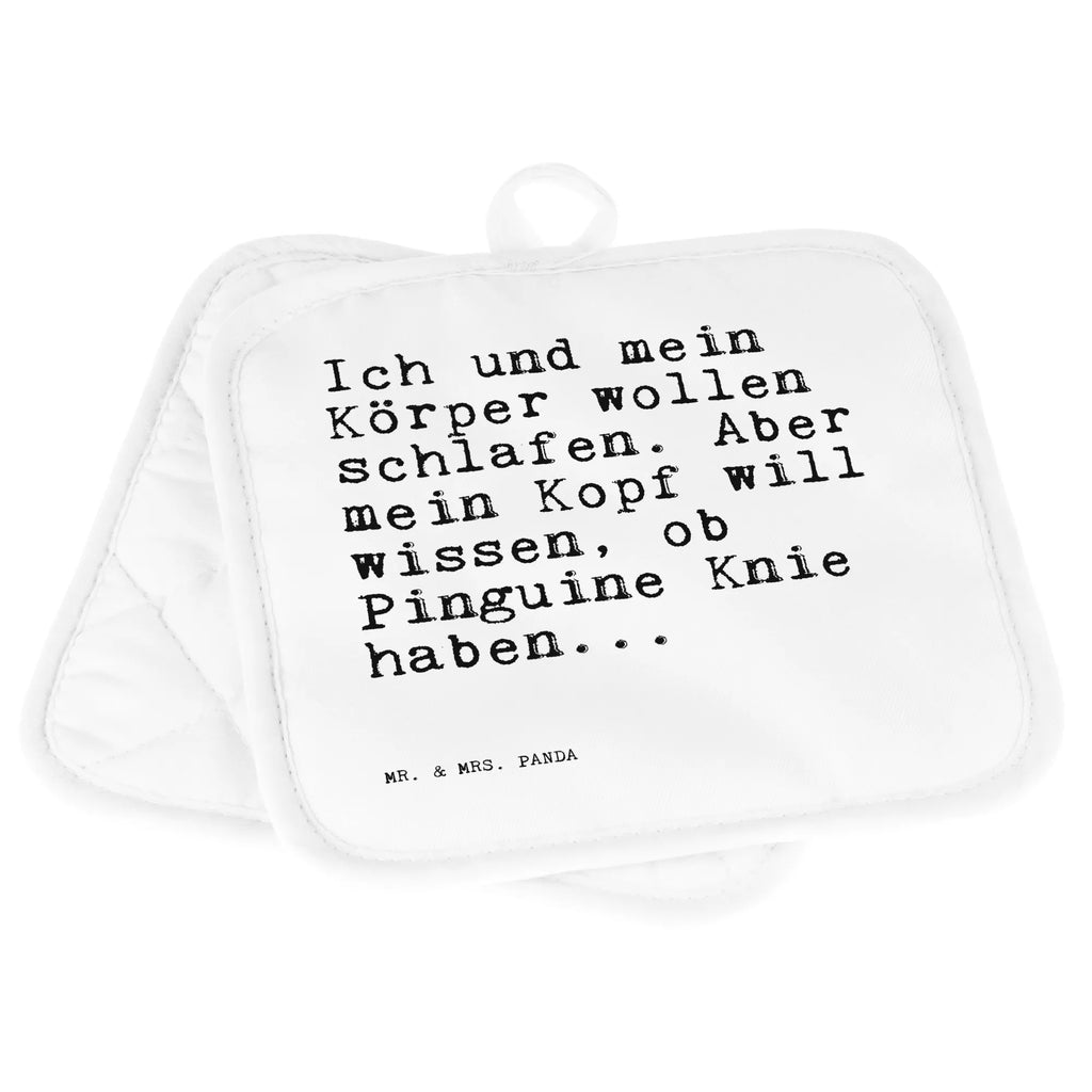 2er Set Topflappen  Sprüche und Zitate Ich und mein Körper wollen schlafen. Aber mein Kopf will wissen, ob Pinguine Knie haben... Topflappen lustig, Ofenhandschuhe, Topflappen Set, Topflappenset, Ofenhandschuh, Topfhandschuhe, Topfuntersetzer, Topflappen 2er Set, Topflappen, Schöne Topflappen, Topfhandschuh, Topflappen mit Spruch, Spruch, Sprüche, lustige Sprüche, Weisheiten, Zitate, Spruch Geschenke, Spruch Sprüche Weisheiten Zitate Lustig Weisheit Worte