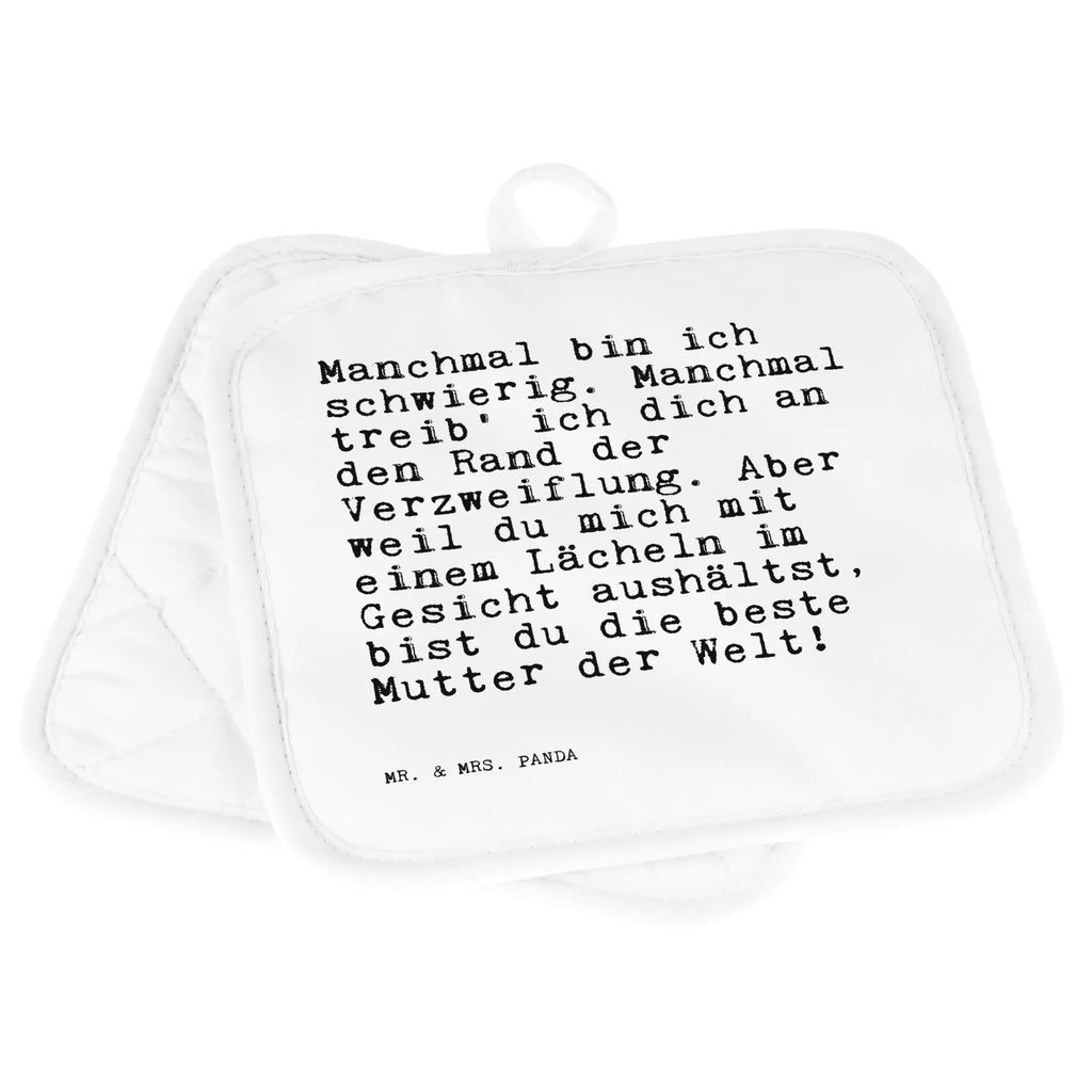 2er Set Topflappen  Sprüche und Zitate Manchmal bin ich schwierig. Manchmal treib' ich dich an den Rand der Verzweiflung. Aber weil du mich mit einem Lächeln im Gesicht aushältst, bist du die beste Mutter der Welt! Topflappenset, Ofenhandschuh, Ofenhandschuhe, Topflappen Set, Topfhandschuhe, Topflappen, Topflappen 2er Set, Topfuntersetzer, Topfhandschuh, Topflappen mit Spruch, Topflappen lustig, Schöne Topflappen, Spruch, Sprüche, lustige Sprüche, Weisheiten, Zitate, Spruch Geschenke, Spruch Sprüche Weisheiten Zitate Lustig Weisheit Worte