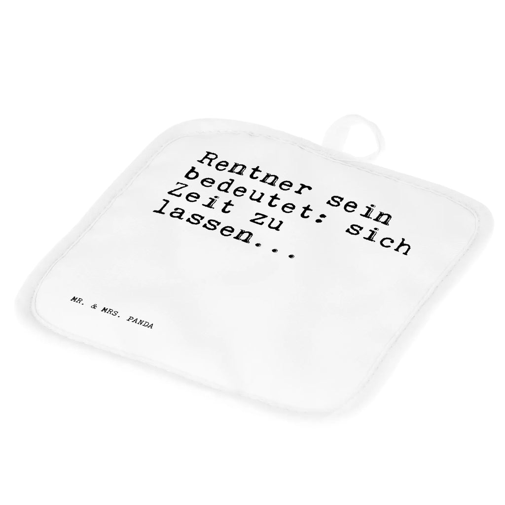 2er Set Topflappen  Sprüche und Zitate Rentner sein bedeutet: sich Zeit zu lassen... Topflappen lustig, Ofenhandschuh, Topflappenset, Topflappen Set, Topfhandschuhe, Topfhandschuh, Schöne Topflappen, Ofenhandschuhe, Topflappen, Topfuntersetzer, Topflappen mit Spruch, Topflappen 2er Set, Spruch, Sprüche, lustige Sprüche, Weisheiten, Zitate, Spruch Geschenke, Spruch Sprüche Weisheiten Zitate Lustig Weisheit Worte