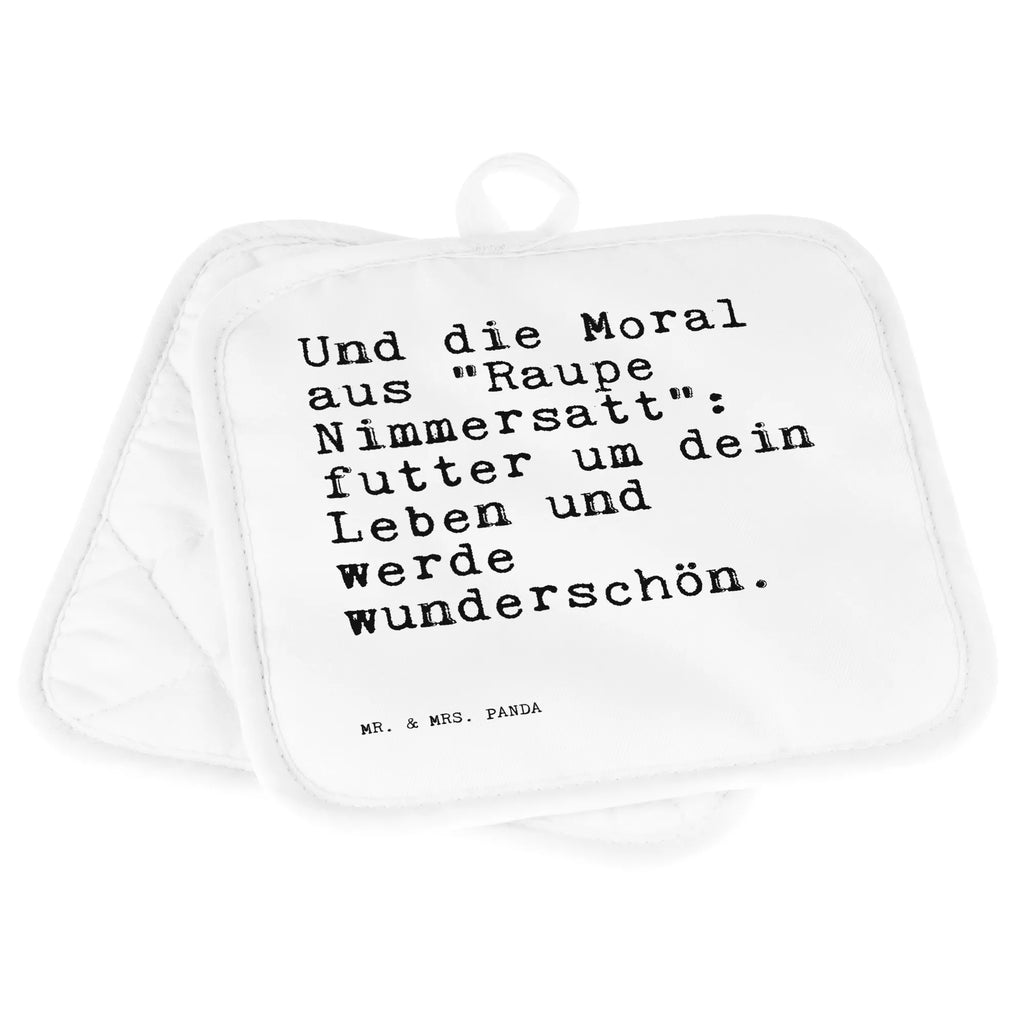 2er Set Topflappen  Sprüche und Zitate Und die Moral aus "Raupe Nimmersatt": futter um dein Leben und werde wunderschön. Topflappen Set, Ofenhandschuhe, Ofenhandschuh, Topflappen, Topfhandschuhe, Topflappen lustig, Topfhandschuh, Topflappen 2er Set, Topflappen mit Spruch, Topfuntersetzer, Schöne Topflappen, Topflappenset, Spruch, Sprüche, lustige Sprüche, Weisheiten, Zitate, Spruch Geschenke, Spruch Sprüche Weisheiten Zitate Lustig Weisheit Worte