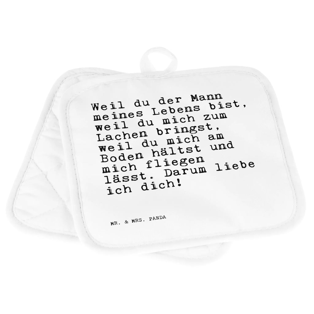 2er Set Topflappen  Sprüche und Zitate Weil du der Mann meines Lebens bist, weil du mich zum Lachen bringst, weil du mich am Boden hältst und mich fliegen lässt. Darum liebe ich dich! Topfhandschuhe, 2er Set Topflappen, Topflappen 2er Set, Topflappen Set, Topfuntersetzer, topfhalter, Topflappenset, Topflappen, Sprüche, Lustige Sprüche, Weisheiten, Zitate, Spruch, Spruch Geschenke, Spruch Sprüche Weisheiten Zitate Lustig Weisheit Worte