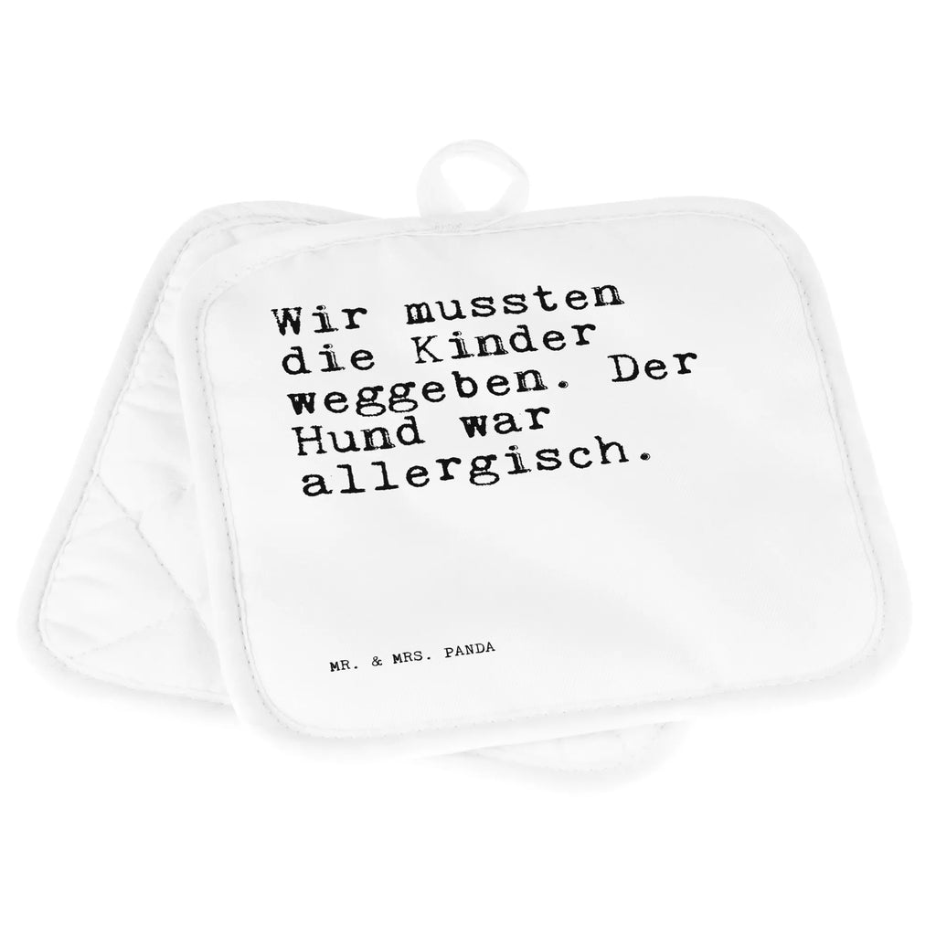 2er Set Topflappen  Sprüche und Zitate Wir mussten die Kinder weggeben. Der Hund war allergisch. Topflappen 2er Set, Topfuntersetzer, Topfhandschuhe, Topflappen mit Spruch, Topflappen lustig, Schöne Topflappen, Ofenhandschuhe, Ofenhandschuh, Topflappenset, Topflappen, Topflappen Set, Topfhandschuh, Spruch, Sprüche, lustige Sprüche, Weisheiten, Zitate, Spruch Geschenke, Spruch Sprüche Weisheiten Zitate Lustig Weisheit Worte