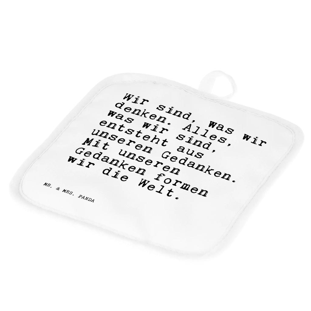 2er Set Topflappen  Sprüche und Zitate Wir sind, was wir denken. Alles, was wir sind, entsteht aus unseren Gedanken. Mit unseren Gedanken formen wir die Welt. Topfhandschuhe, Topflappen, Ofenhandschuh, Topflappen 2er Set, Topfhandschuh, Schöne Topflappen, Topflappenset, Topfuntersetzer, Topflappen Set, Topflappen mit Spruch, Ofenhandschuhe, Topflappen lustig, Spruch, Sprüche, lustige Sprüche, Weisheiten, Zitate, Spruch Geschenke, Spruch Sprüche Weisheiten Zitate Lustig Weisheit Worte