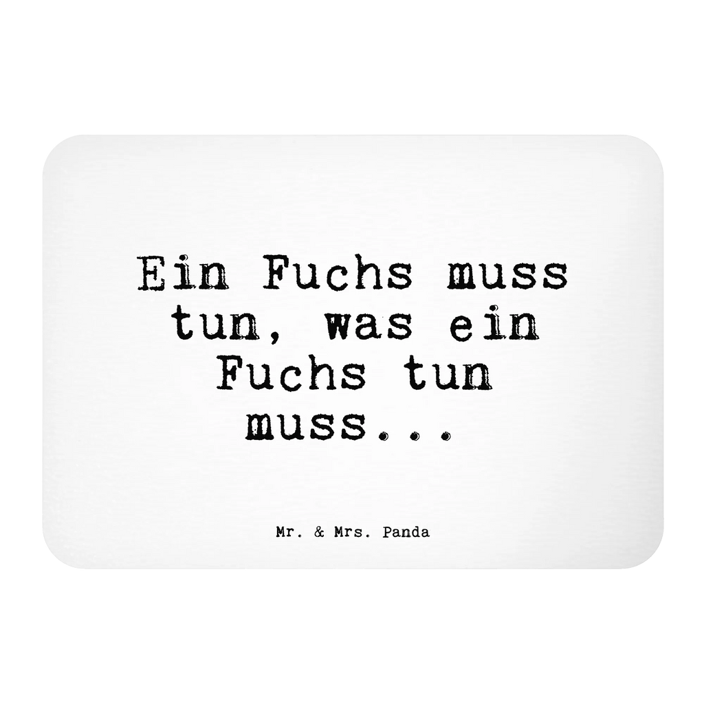 Magnet Sprüche und Zitate Ein Fuchs muss tun, was ein Fuchs tun muss... Souvenir Magnet, Dekomagnet, Kühlschrank Dekoration, Motivmagnete, Pinnwandmagnet, Whiteboard Magnet, Notiz Magnet, Kühlschrankmagnet, Spruch, Sprüche, lustige Sprüche, Weisheiten, Zitate, Spruch Geschenke, Spruch Sprüche Weisheiten Zitate Lustig Weisheit Worte
