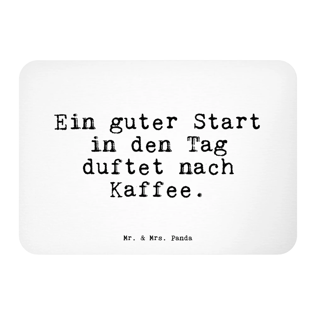 Magnet Ein guter Start in... magnet, refrigerator magnets, calendar magnet, office magnet, refrigerator magnet, magnetic board, saying, sayings, funny, wisdom, quotes, Sayings Proverbs Wisdom Quotes Funny Wisdom Words