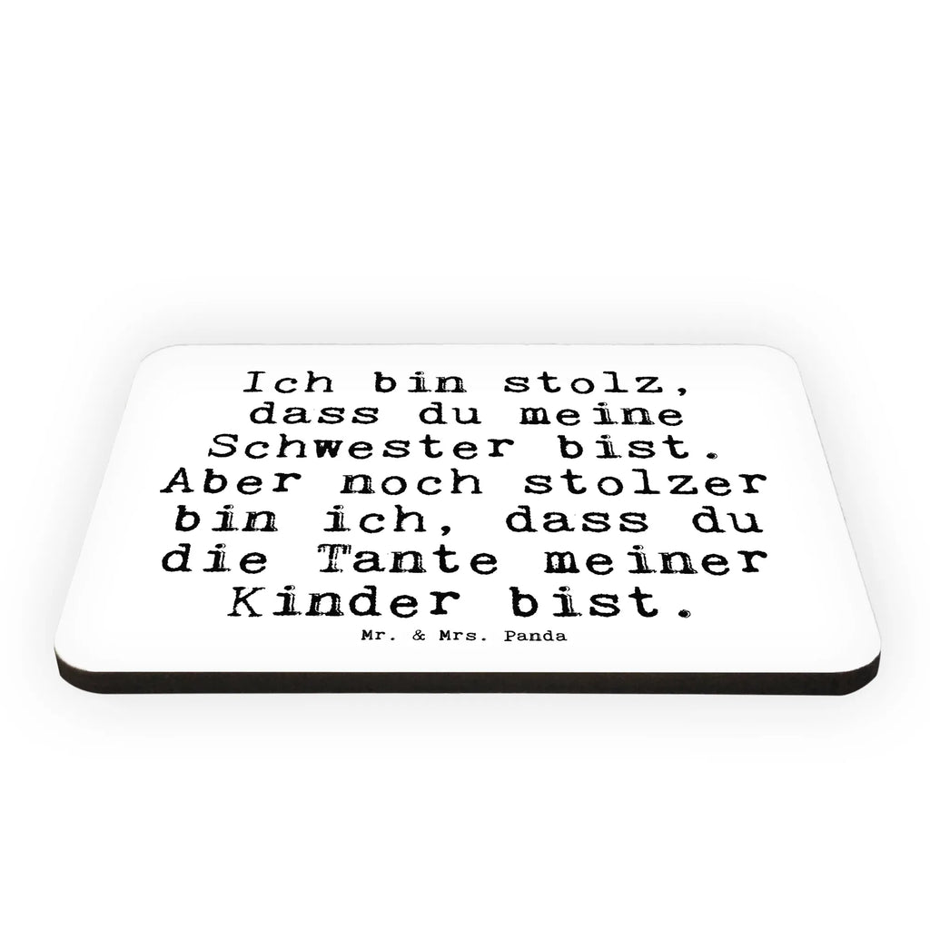 Magnet Sprüche und Zitate Ich bin stolz, dass du meine Schwester bist. Aber noch stolzer bin ich, dass du die Tante meiner Kinder bist. Motivmagnete, Pinnwandmagnet, Notiz Magnet, Whiteboard Magnet, Kühlschrankmagnet, Dekomagnet, Souvenir Magnet, Kühlschrank Dekoration, Spruch, Sprüche, lustige Sprüche, Weisheiten, Zitate, Spruch Geschenke, Spruch Sprüche Weisheiten Zitate Lustig Weisheit Worte