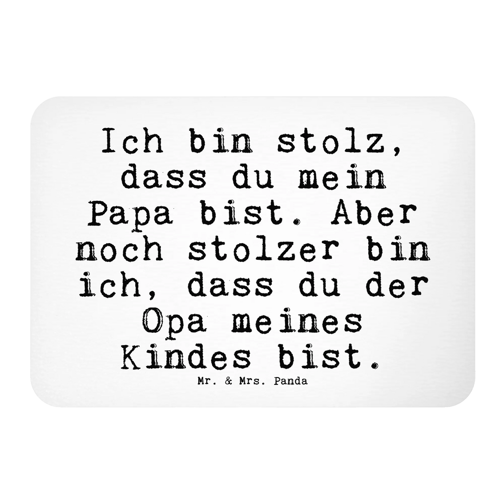 Magnet Sprüche und Zitate Ich bin stolz, dass du mein Papa bist. Aber noch stolzer bin ich, dass du der Opa meines Kindes bist. Motivmagnete, Dekomagnet, Pinnwandmagnet, Whiteboard Magnet, Souvenir Magnet, Kühlschrankmagnet, Notiz Magnet, Kühlschrank Dekoration, Spruch, Sprüche, lustige Sprüche, Weisheiten, Zitate, Spruch Geschenke, Spruch Sprüche Weisheiten Zitate Lustig Weisheit Worte