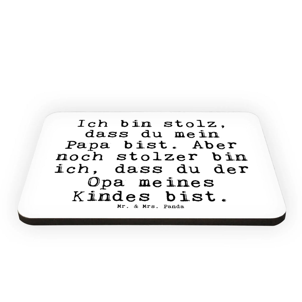 Magnet Sprüche und Zitate Ich bin stolz, dass du mein Papa bist. Aber noch stolzer bin ich, dass du der Opa meines Kindes bist. Motivmagnete, Dekomagnet, Pinnwandmagnet, Whiteboard Magnet, Souvenir Magnet, Kühlschrankmagnet, Notiz Magnet, Kühlschrank Dekoration, Spruch, Sprüche, lustige Sprüche, Weisheiten, Zitate, Spruch Geschenke, Spruch Sprüche Weisheiten Zitate Lustig Weisheit Worte
