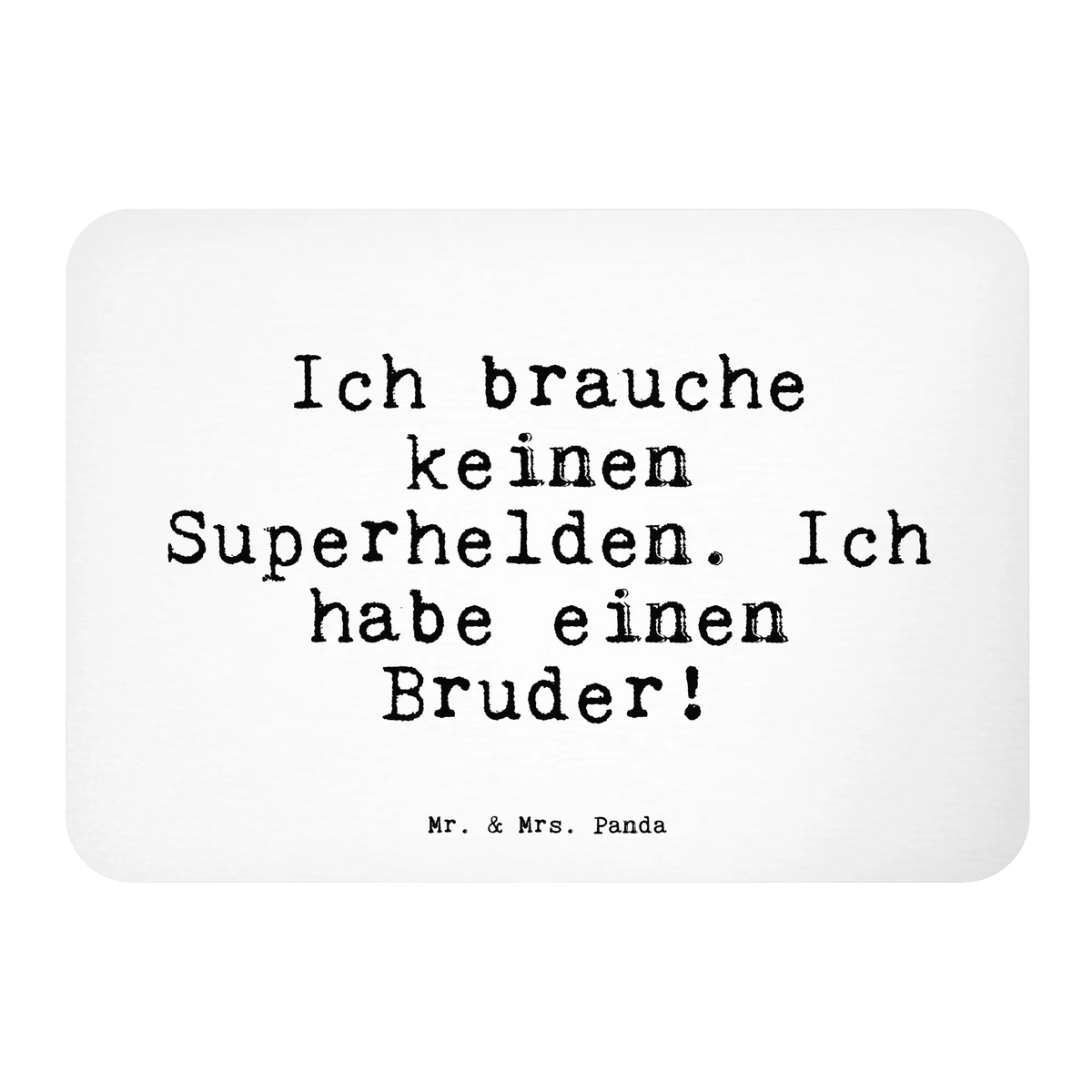 Magnet Ich brauche keinen Superhelden.... magnet, calendar magnet, office magnet, refrigerator magnet, magnetic board, refrigerator magnets, saying, sayings, funny, wisdom, quotes, Sayings Proverbs Wisdom Quotes Funny Wisdom Words