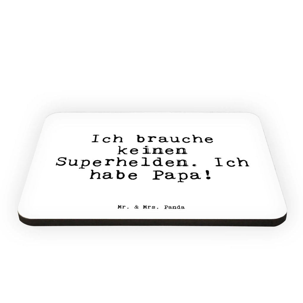 Magnet Ich brauche keinen Superhelden.... refrigerator magnet, magnet, office magnet, magnetic board, refrigerator magnets, calendar magnet, saying, sayings, funny, wisdom, quotes, Sayings Proverbs Wisdom Quotes Funny Wisdom Words