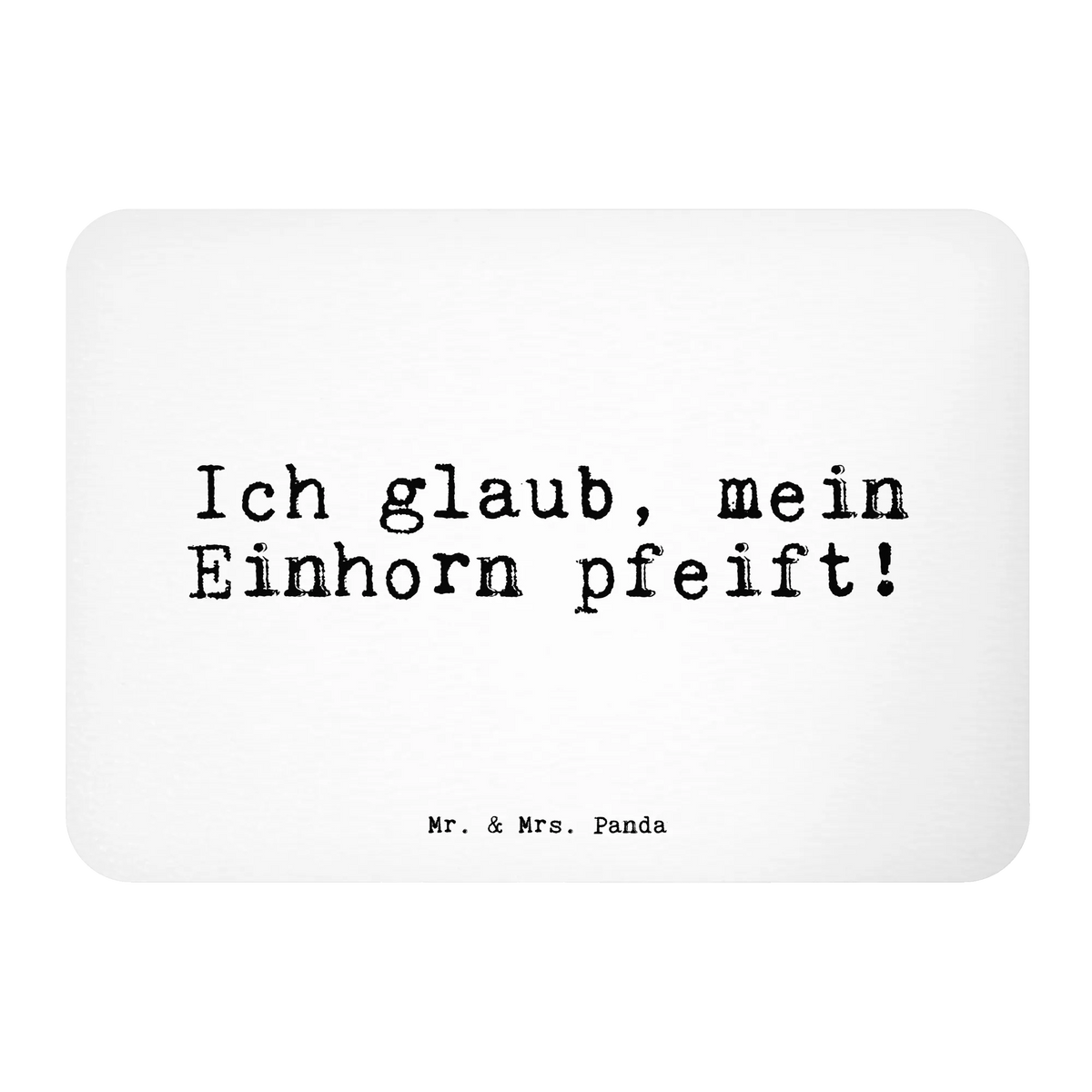 Magnes Ich glaub, mein Einhorn... Przysłowie, przysłowia, zabawne przysłowia, mądrości, cytaty, prezenty z przysłowiami