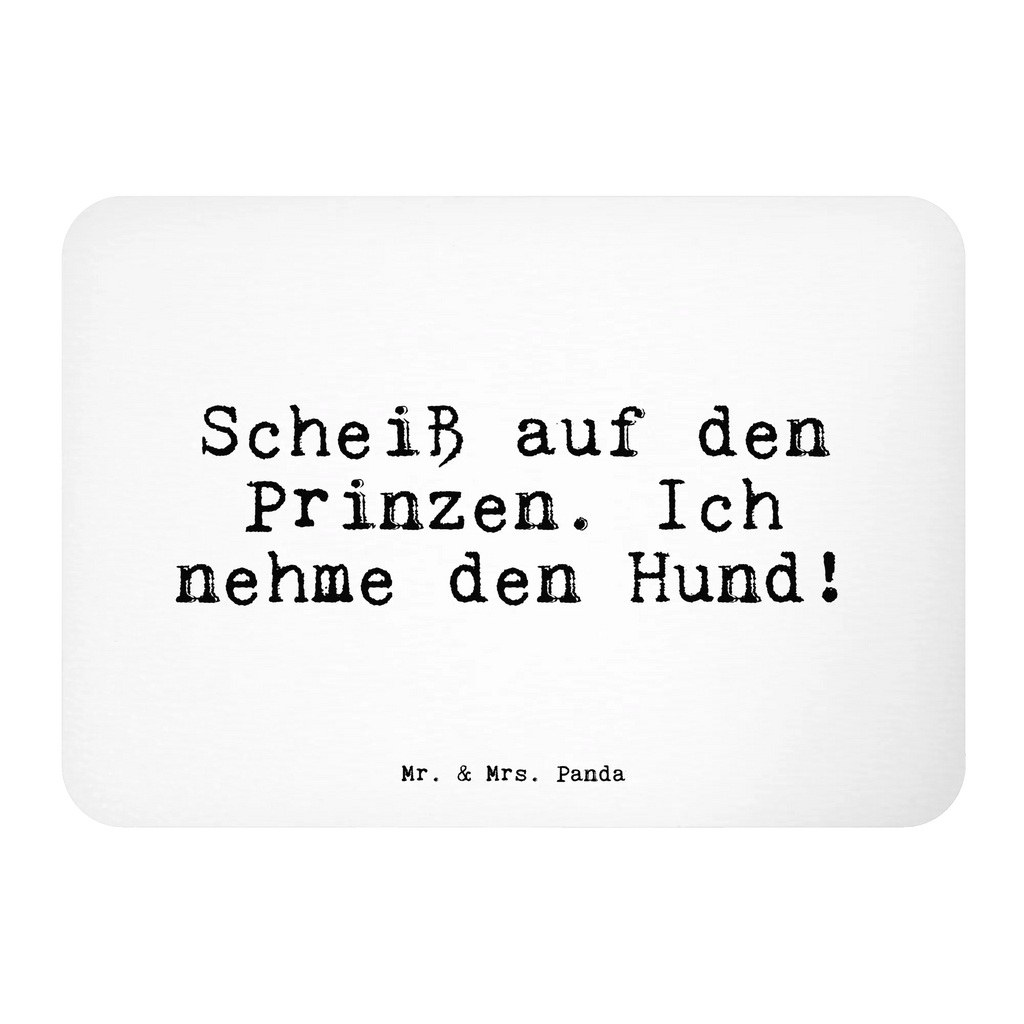 Magnet Sprüche und Zitate Scheiß auf den Prinzen. Ich nehme den Hund! Motivmagnete, Notiz Magnet, Dekomagnet, Whiteboard Magnet, Pinnwandmagnet, Souvenir Magnet, Kühlschrank Dekoration, Kühlschrankmagnet, Spruch, Sprüche, lustige Sprüche, Weisheiten, Zitate, Spruch Geschenke, Spruch Sprüche Weisheiten Zitate Lustig Weisheit Worte