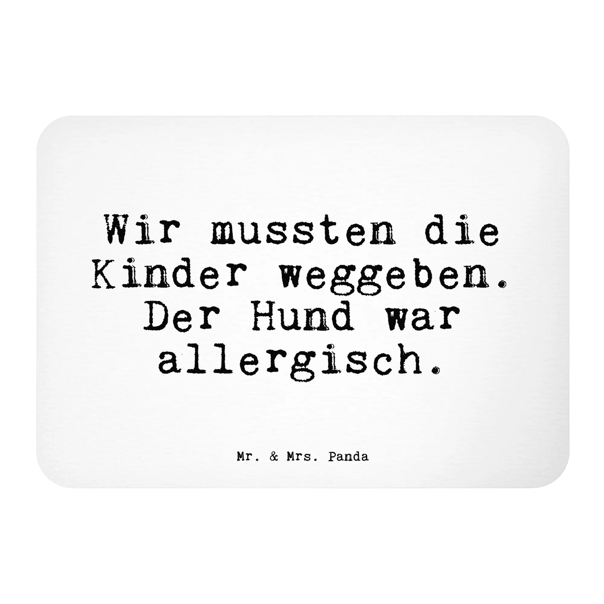 Magnet Wir mussten die Kinder... magnet, calendar magnet, refrigerator magnets, office magnet, refrigerator magnet, magnetic board, saying, sayings, funny, wisdom, quotes, Sayings Proverbs Wisdom Quotes Funny Wisdom Words