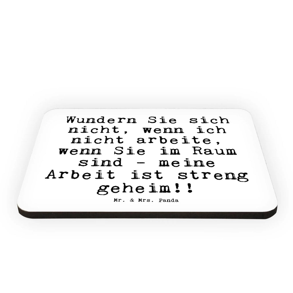 Magnet Sprüche und Zitate Wundern Sie sich nicht, wenn ich nicht arbeite, wenn Sie im Raum sind - meine Arbeit ist streng geheim!! Motivmagnete, Kühlschrankmagnet, Pinnwandmagnet, Kühlschrank Dekoration, Souvenir Magnet, Dekomagnet, Notiz Magnet, Whiteboard Magnet, Spruch, Sprüche, lustige Sprüche, Weisheiten, Zitate, Spruch Geschenke, Spruch Sprüche Weisheiten Zitate Lustig Weisheit Worte