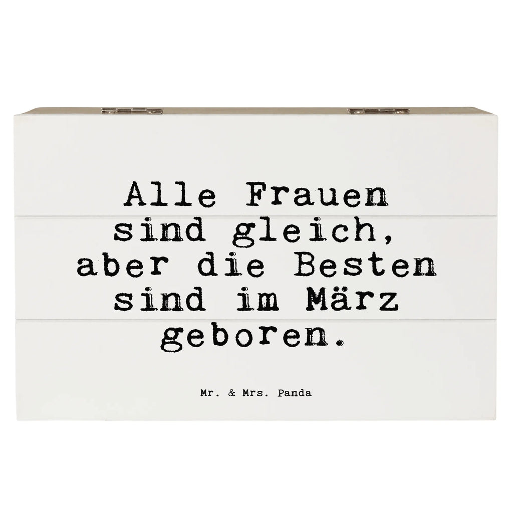 Holzkiste Sprüche und Zitate Alle Frauen sind gleich, aber die Besten sind im März geboren. Erinnerungskiste, Schatzkiste, Geschenkbox, Dekokiste, Schatulle, Holzkiste, Kiste, XXL, Truhe, Erinnerungsbox, Geschenkdose, Aufbewahrungsbox, Spruch, Sprüche, lustige Sprüche, Weisheiten, Zitate, Spruch Geschenke, Spruch Sprüche Weisheiten Zitate Lustig Weisheit Worte
