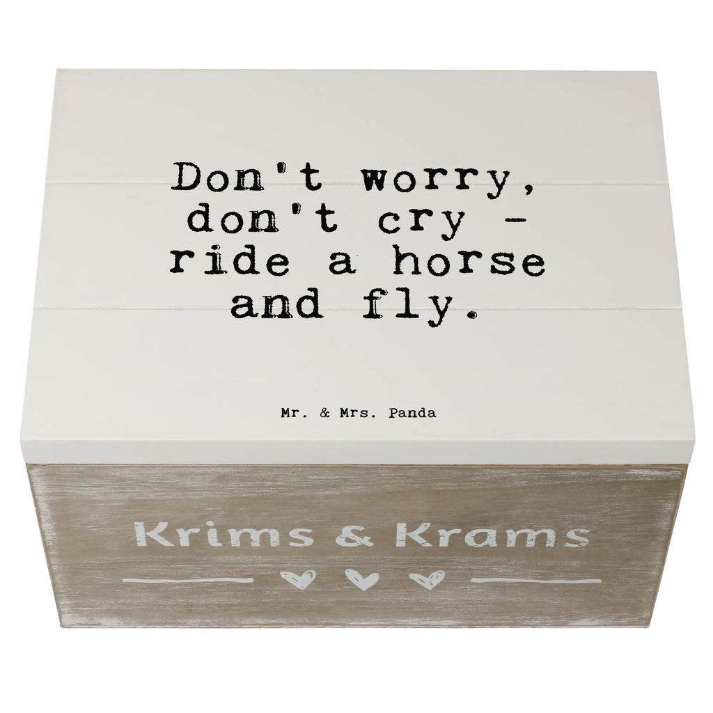 Holzkiste Sprüche und Zitate Don't worry, don't cry - ride a horse and fly. Geschenkdose, Holzkiste, Schatulle, Kiste, Geschenkbox, Erinnerungskiste, Truhe, Aufbewahrungsbox, Dekokiste, Schatzkiste, XXL, Erinnerungsbox, Spruch, Sprüche, lustige Sprüche, Weisheiten, Zitate, Spruch Geschenke, Spruch Sprüche Weisheiten Zitate Lustig Weisheit Worte