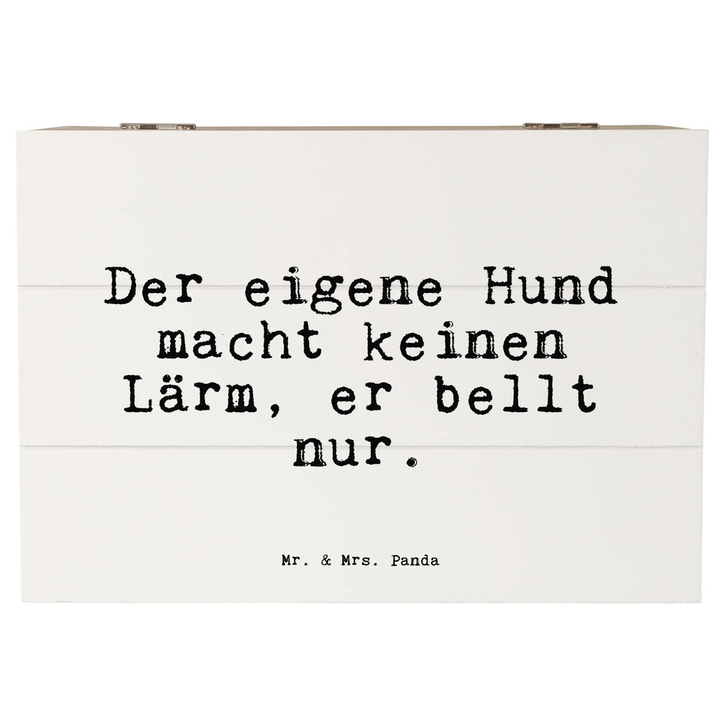 Holzkiste Sprüche und Zitate Der eigene Hund macht keinen Lärm, er bellt nur. Truhe, Dekokiste, Schatzkiste, Holzkiste, Erinnerungskiste, Geschenkbox, Schatulle, Aufbewahrungsbox, Geschenkdose, Erinnerungsbox, XXL, Kiste, Spruch, Sprüche, lustige Sprüche, Weisheiten, Zitate, Spruch Geschenke, Spruch Sprüche Weisheiten Zitate Lustig Weisheit Worte