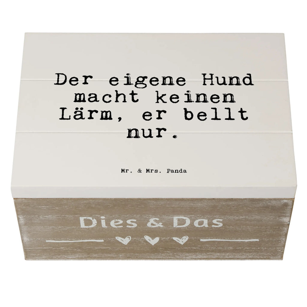 Holzkiste Sprüche und Zitate Der eigene Hund macht keinen Lärm, er bellt nur. Truhe, Dekokiste, Schatzkiste, Holzkiste, Erinnerungskiste, Geschenkbox, Schatulle, Aufbewahrungsbox, Geschenkdose, Erinnerungsbox, XXL, Kiste, Spruch, Sprüche, lustige Sprüche, Weisheiten, Zitate, Spruch Geschenke, Spruch Sprüche Weisheiten Zitate Lustig Weisheit Worte