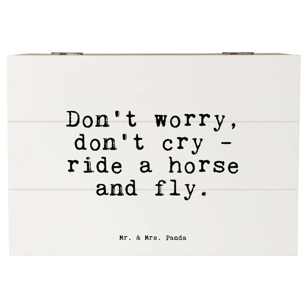 Holzkiste Sprüche und Zitate Don't worry, don't cry - ride a horse and fly. Geschenkdose, Holzkiste, Schatulle, Kiste, Geschenkbox, Erinnerungskiste, Truhe, Aufbewahrungsbox, Dekokiste, Schatzkiste, XXL, Erinnerungsbox, Spruch, Sprüche, lustige Sprüche, Weisheiten, Zitate, Spruch Geschenke, Spruch Sprüche Weisheiten Zitate Lustig Weisheit Worte