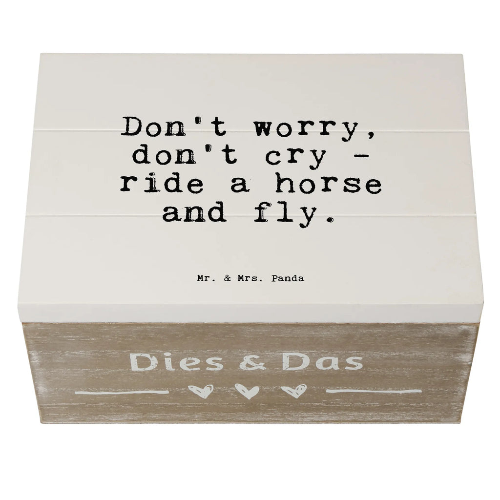Holzkiste Sprüche und Zitate Don't worry, don't cry - ride a horse and fly. Geschenkdose, Holzkiste, Schatulle, Kiste, Geschenkbox, Erinnerungskiste, Truhe, Aufbewahrungsbox, Dekokiste, Schatzkiste, XXL, Erinnerungsbox, Spruch, Sprüche, lustige Sprüche, Weisheiten, Zitate, Spruch Geschenke, Spruch Sprüche Weisheiten Zitate Lustig Weisheit Worte