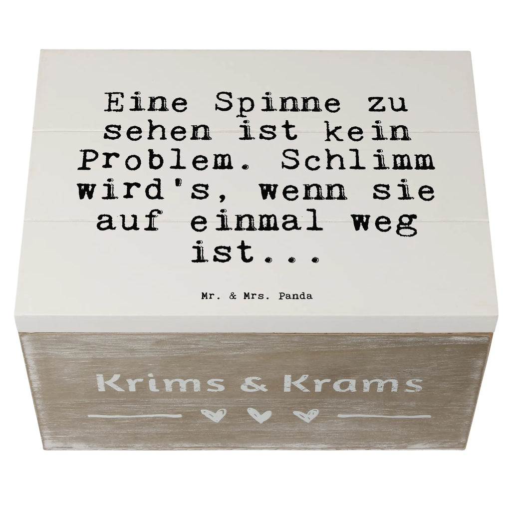 Holzkiste Sprüche und Zitate Eine Spinne zu sehen ist kein Problem. Schlimm wird's, wenn sie auf einmal weg ist... kiste holz, holzkästchen, holztruhen, aufbewahrungstruhe, holzschachtel, Aufbewahrungsbox Holz, Holzkiste mit Deckel, aufbewahrungskisten, Aufbewahrungsbox aus Holz, truhe holz, aufbewahrungsboxen, Holzboxen, Holz Aufbewahrungsbox, Aufbewahrungsbox, Box aus Holz, box holz, Holzkisten, Holzbox mit Deckel, Aufbewahrungskiste, Schatulle, holzschatulle, Holzkiste, Holzbox, Holztruhe, aufbewahrungskiste mit deckel, Sprüche, Lustige Sprüche, Weisheiten, Zitate, Spruch, Spruch Geschenke, Spruch Sprüche Weisheiten Zitate Lustig Weisheit Worte