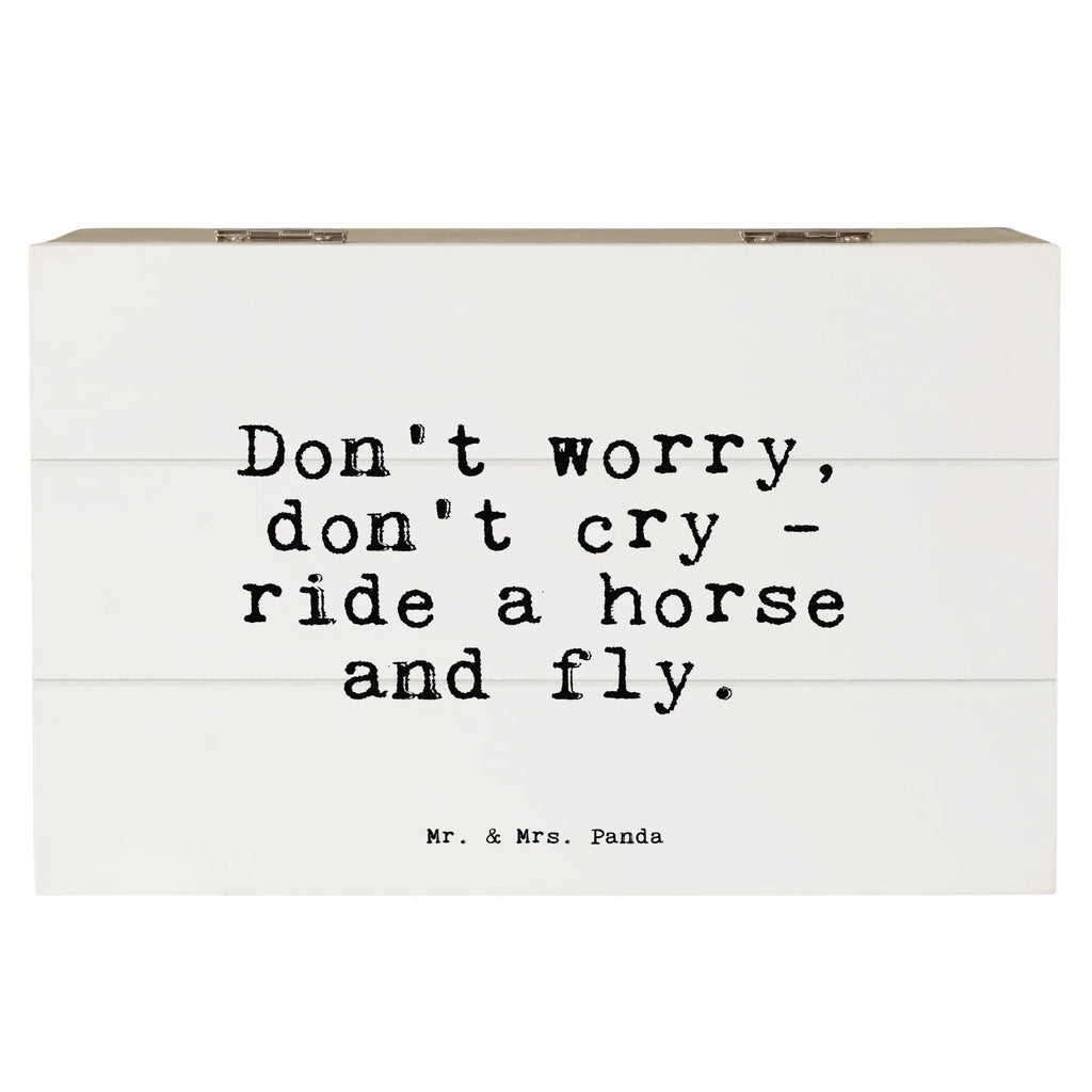 Holzkiste Sprüche und Zitate Don't worry, don't cry - ride a horse and fly. Geschenkdose, Holzkiste, Schatulle, Kiste, Geschenkbox, Erinnerungskiste, Truhe, Aufbewahrungsbox, Dekokiste, Schatzkiste, XXL, Erinnerungsbox, Spruch, Sprüche, lustige Sprüche, Weisheiten, Zitate, Spruch Geschenke, Spruch Sprüche Weisheiten Zitate Lustig Weisheit Worte