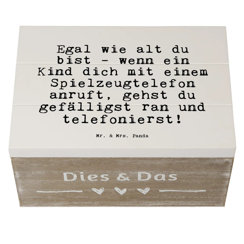 Holzkiste Sprüche und Zitate Egal wie alt du bist - wenn ein Kind dich mit einem Spielzeugtelefon anruft, gehst du gefälligst ran und telefonierst! Holzbox mit Deckel, holzschatulle, holzschachtel, aufbewahrungskiste mit deckel, aufbewahrungsboxen, aufbewahrungstruhe, Aufbewahrungsbox, Holz Aufbewahrungsbox, Holzbox, holzkästchen, Holzboxen, Holzkiste, Holzkisten, aufbewahrungskisten, Aufbewahrungsbox Holz, Box aus Holz, truhe holz, box holz, Holztruhe, Schatulle, Holzkiste mit Deckel, kiste holz, Aufbewahrungskiste, Aufbewahrungsbox aus Holz, holztruhen, Sprüche, Lustige Sprüche, Weisheiten, Zitate, Spruch, Spruch Geschenke, Spruch Sprüche Weisheiten Zitate Lustig Weisheit Worte