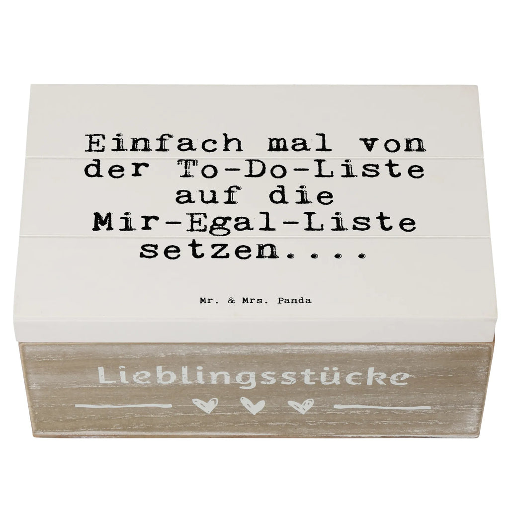 Holzkiste Sprüche und Zitate Einfach mal von der To-Do-Liste auf die Mir-Egal-Liste setzen.... Aufbewahrungsbox Holz, Holztruhe, Holzbox, Schatulle, kiste holz, Aufbewahrungsbox, aufbewahrungskisten, aufbewahrungstruhe, Box aus Holz, Holzkisten, holzkästchen, holztruhen, Holzboxen, holzschatulle, Holzkiste, aufbewahrungsboxen, truhe holz, Holzbox mit Deckel, Holzkiste mit Deckel, Holz Aufbewahrungsbox, Aufbewahrungskiste, box holz, aufbewahrungskiste mit deckel, holzschachtel, Aufbewahrungsbox aus Holz, Sprüche, Lustige Sprüche, Weisheiten, Zitate, Spruch, Spruch Geschenke, Spruch Sprüche Weisheiten Zitate Lustig Weisheit Worte