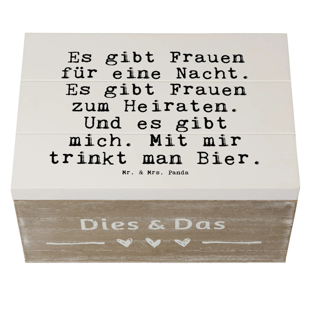 Holzkiste Sprüche und Zitate Es gibt Frauen für eine Nacht. Es gibt Frauen zum Heiraten. Und es gibt mich. Mit mir trinkt man Bier. Geschenkdose, Schatulle, Erinnerungskiste, Schatzkiste, Aufbewahrungsbox, Dekokiste, XXL, Erinnerungsbox, Kiste, Geschenkbox, Truhe, Holzkiste, Spruch, Sprüche, lustige Sprüche, Weisheiten, Zitate, Spruch Geschenke, Spruch Sprüche Weisheiten Zitate Lustig Weisheit Worte