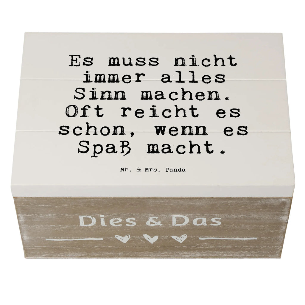 Holzkiste Sprüche und Zitate Es muss nicht immer alles Sinn machen. Oft reicht es schon, wenn es Spaß macht. Aufbewahrungsbox, Erinnerungskiste, Erinnerungsbox, Dekokiste, Kiste, Holzkiste, Schatulle, XXL, Schatzkiste, Geschenkdose, Geschenkbox, Truhe, Spruch, Sprüche, lustige Sprüche, Weisheiten, Zitate, Spruch Geschenke, Spruch Sprüche Weisheiten Zitate Lustig Weisheit Worte