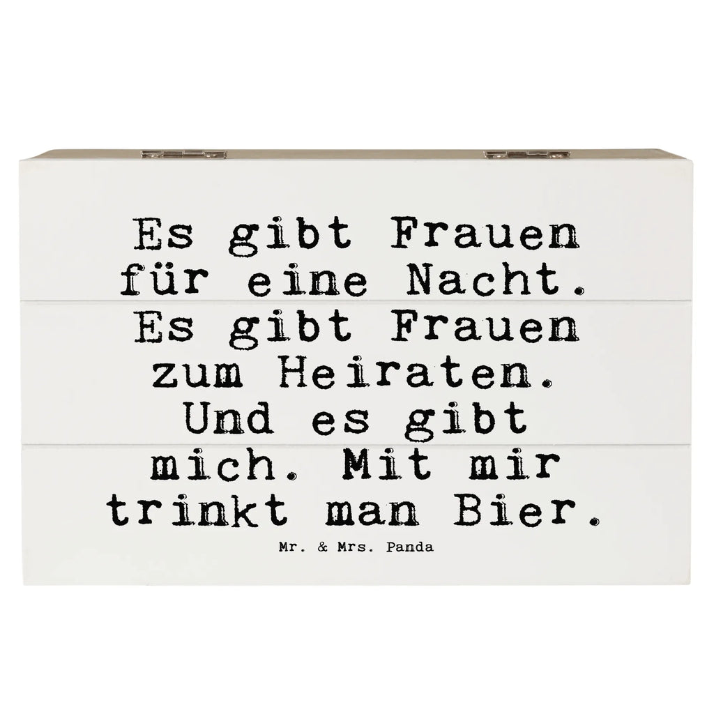Holzkiste Sprüche und Zitate Es gibt Frauen für eine Nacht. Es gibt Frauen zum Heiraten. Und es gibt mich. Mit mir trinkt man Bier. Geschenkdose, Schatulle, Erinnerungskiste, Schatzkiste, Aufbewahrungsbox, Dekokiste, XXL, Erinnerungsbox, Kiste, Geschenkbox, Truhe, Holzkiste, Spruch, Sprüche, lustige Sprüche, Weisheiten, Zitate, Spruch Geschenke, Spruch Sprüche Weisheiten Zitate Lustig Weisheit Worte