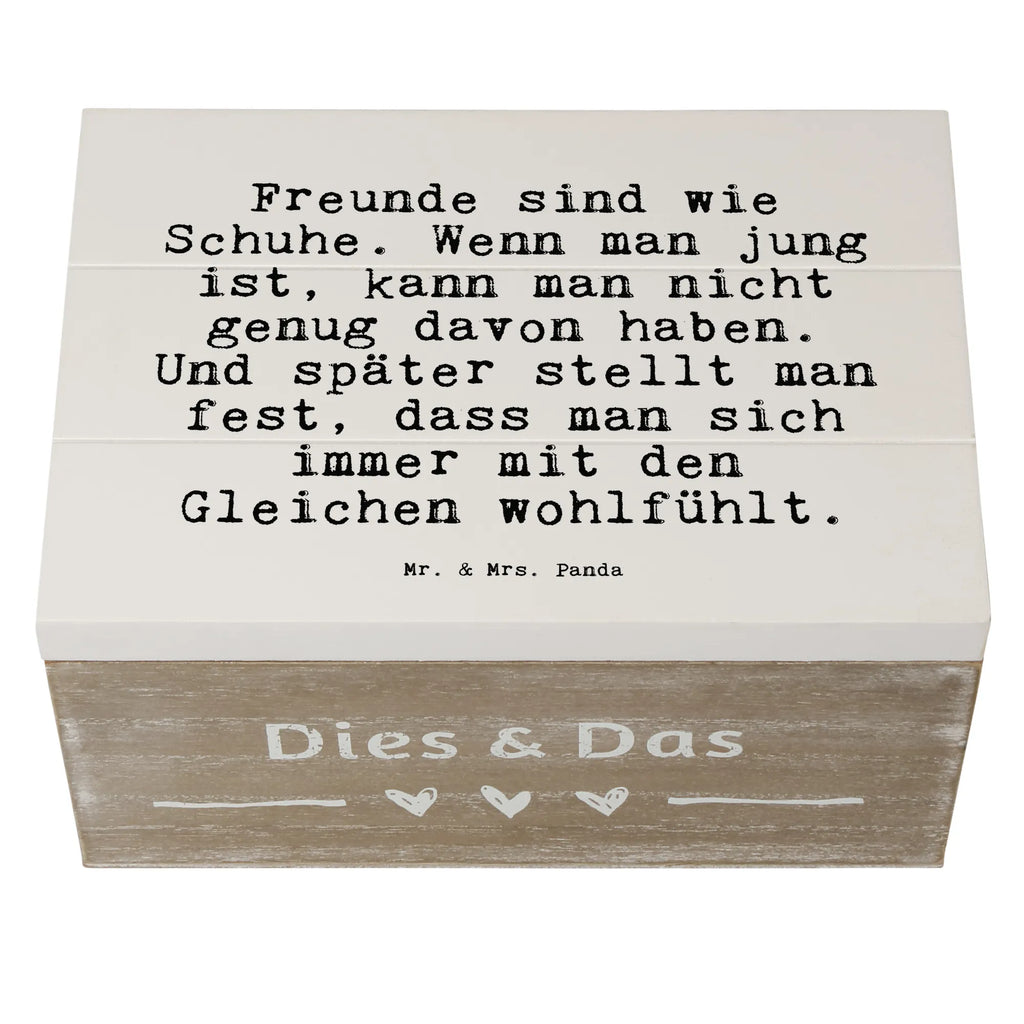 Holzkiste Sprüche und Zitate Freunde sind wie Schuhe. Wenn man jung ist, kann man nicht genug davon haben. Und später stellt man fest, dass man sich immer mit den Gleichen wohlfühlt. truhe holz, Aufbewahrungsbox Holz, aufbewahrungstruhe, holztruhen, aufbewahrungskiste mit deckel, Holzkiste, aufbewahrungskisten, Aufbewahrungsbox, holzschatulle, Holz Aufbewahrungsbox, Aufbewahrungskiste, Holzbox mit Deckel, Schatulle, aufbewahrungsboxen, Holzkiste mit Deckel, Holzboxen, Holztruhe, holzschachtel, Holzkisten, holzkästchen, Aufbewahrungsbox aus Holz, Holzbox, kiste holz, Box aus Holz, box holz, Sprüche, Lustige Sprüche, Weisheiten, Zitate, Spruch, Spruch Geschenke, Spruch Sprüche Weisheiten Zitate Lustig Weisheit Worte