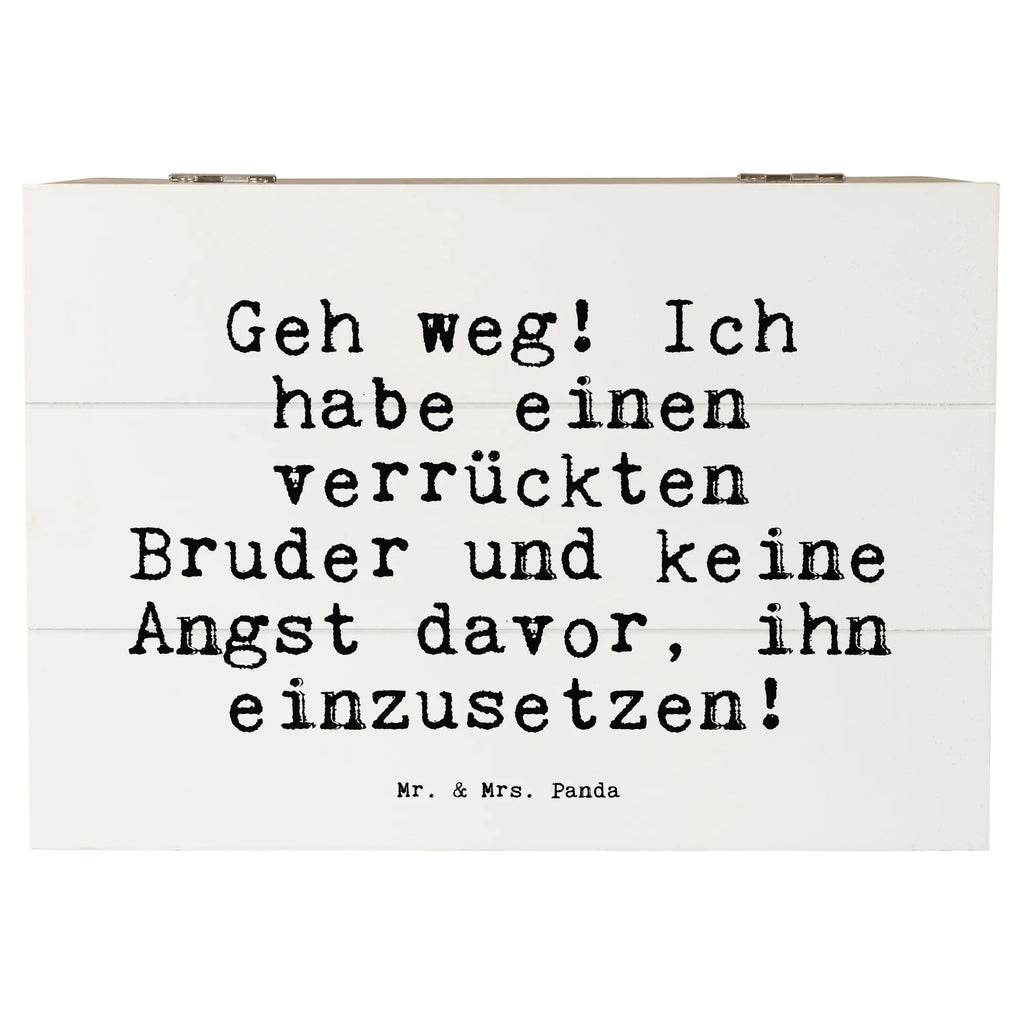 Holzkiste Sprüche und Zitate Geh weg! Ich habe einen verrückten Bruder und keine Angst davor, ihn einzusetzen! Schatzkiste, Dekokiste, Aufbewahrungsbox, Schatulle, Kiste, Erinnerungskiste, Erinnerungsbox, Geschenkdose, Holzkiste, Geschenkbox, XXL, Truhe, Spruch, Sprüche, lustige Sprüche, Weisheiten, Zitate, Spruch Geschenke, Spruch Sprüche Weisheiten Zitate Lustig Weisheit Worte