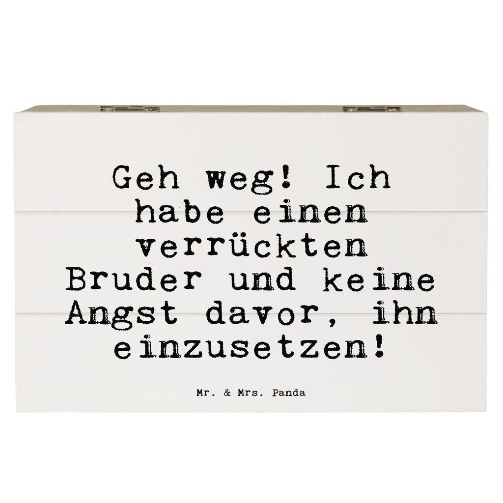 Holzkiste Sprüche und Zitate Geh weg! Ich habe einen verrückten Bruder und keine Angst davor, ihn einzusetzen! Schatzkiste, Dekokiste, Aufbewahrungsbox, Schatulle, Kiste, Erinnerungskiste, Erinnerungsbox, Geschenkdose, Holzkiste, Geschenkbox, XXL, Truhe, Spruch, Sprüche, lustige Sprüche, Weisheiten, Zitate, Spruch Geschenke, Spruch Sprüche Weisheiten Zitate Lustig Weisheit Worte
