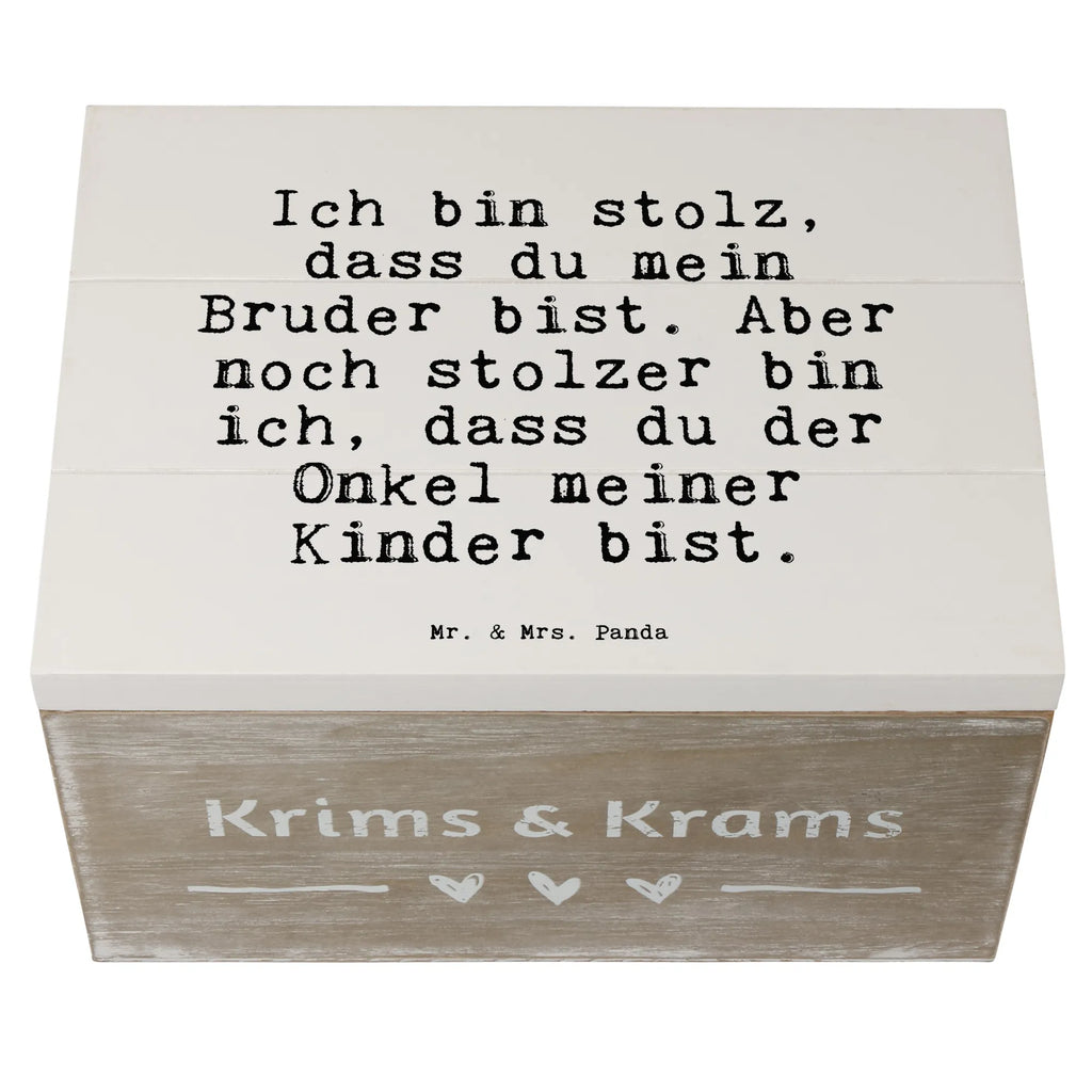 Holzkiste Sprüche und Zitate Ich bin stolz, dass du mein Bruder bist. Aber noch stolzer bin ich, dass du der Onkel meiner Kinder bist. Holzbox, Aufbewahrungsbox Holz, Aufbewahrungskiste, Aufbewahrungsbox, aufbewahrungstruhe, aufbewahrungskiste mit deckel, Holzkiste, holzschatulle, truhe holz, Holzbox mit Deckel, box holz, Box aus Holz, Holztruhe, Schatulle, aufbewahrungskisten, kiste holz, Holzboxen, Aufbewahrungsbox aus Holz, Holzkiste mit Deckel, Holz Aufbewahrungsbox, holzkästchen, holztruhen, aufbewahrungsboxen, holzschachtel, Holzkisten, Sprüche, Lustige Sprüche, Weisheiten, Zitate, Spruch, Spruch Geschenke, Spruch Sprüche Weisheiten Zitate Lustig Weisheit Worte