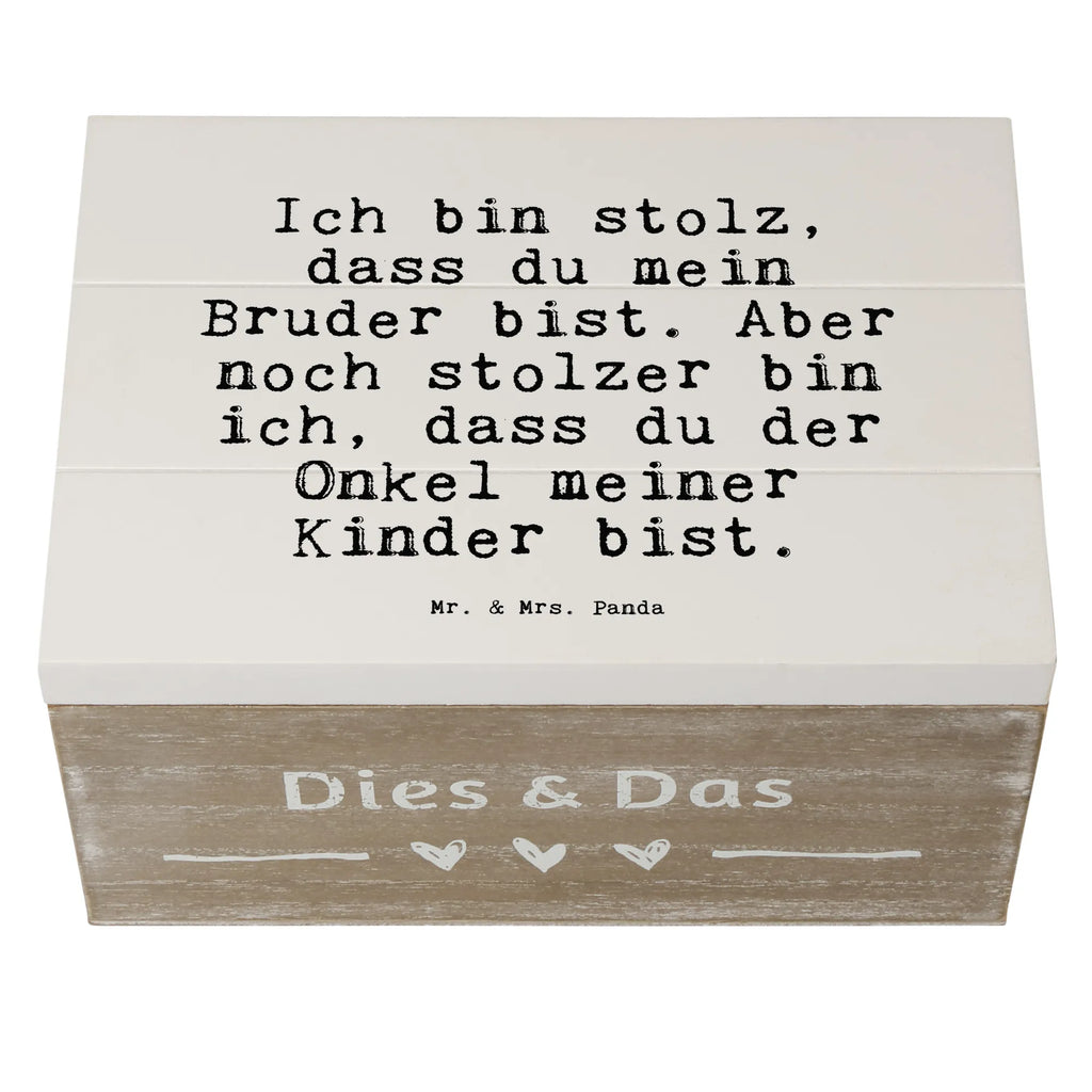 Holzkiste Sprüche und Zitate Ich bin stolz, dass du mein Bruder bist. Aber noch stolzer bin ich, dass du der Onkel meiner Kinder bist. Holzbox, Aufbewahrungsbox Holz, Aufbewahrungskiste, Aufbewahrungsbox, aufbewahrungstruhe, aufbewahrungskiste mit deckel, Holzkiste, holzschatulle, truhe holz, Holzbox mit Deckel, box holz, Box aus Holz, Holztruhe, Schatulle, aufbewahrungskisten, kiste holz, Holzboxen, Aufbewahrungsbox aus Holz, Holzkiste mit Deckel, Holz Aufbewahrungsbox, holzkästchen, holztruhen, aufbewahrungsboxen, holzschachtel, Holzkisten, Sprüche, Lustige Sprüche, Weisheiten, Zitate, Spruch, Spruch Geschenke, Spruch Sprüche Weisheiten Zitate Lustig Weisheit Worte