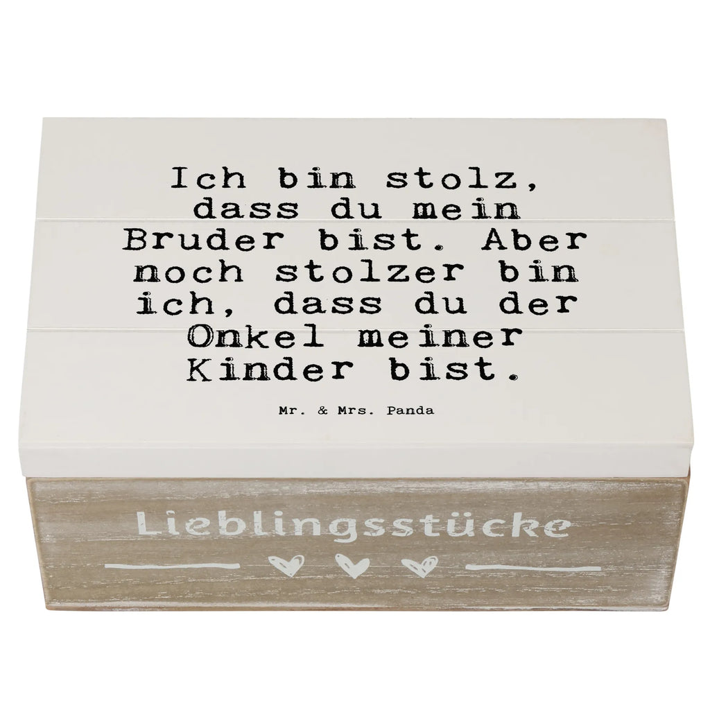 Holzkiste Sprüche und Zitate Ich bin stolz, dass du mein Bruder bist. Aber noch stolzer bin ich, dass du der Onkel meiner Kinder bist. Holzbox, Aufbewahrungsbox Holz, Aufbewahrungskiste, Aufbewahrungsbox, aufbewahrungstruhe, aufbewahrungskiste mit deckel, Holzkiste, holzschatulle, truhe holz, Holzbox mit Deckel, box holz, Box aus Holz, Holztruhe, Schatulle, aufbewahrungskisten, kiste holz, Holzboxen, Aufbewahrungsbox aus Holz, Holzkiste mit Deckel, Holz Aufbewahrungsbox, holzkästchen, holztruhen, aufbewahrungsboxen, holzschachtel, Holzkisten, Sprüche, Lustige Sprüche, Weisheiten, Zitate, Spruch, Spruch Geschenke, Spruch Sprüche Weisheiten Zitate Lustig Weisheit Worte