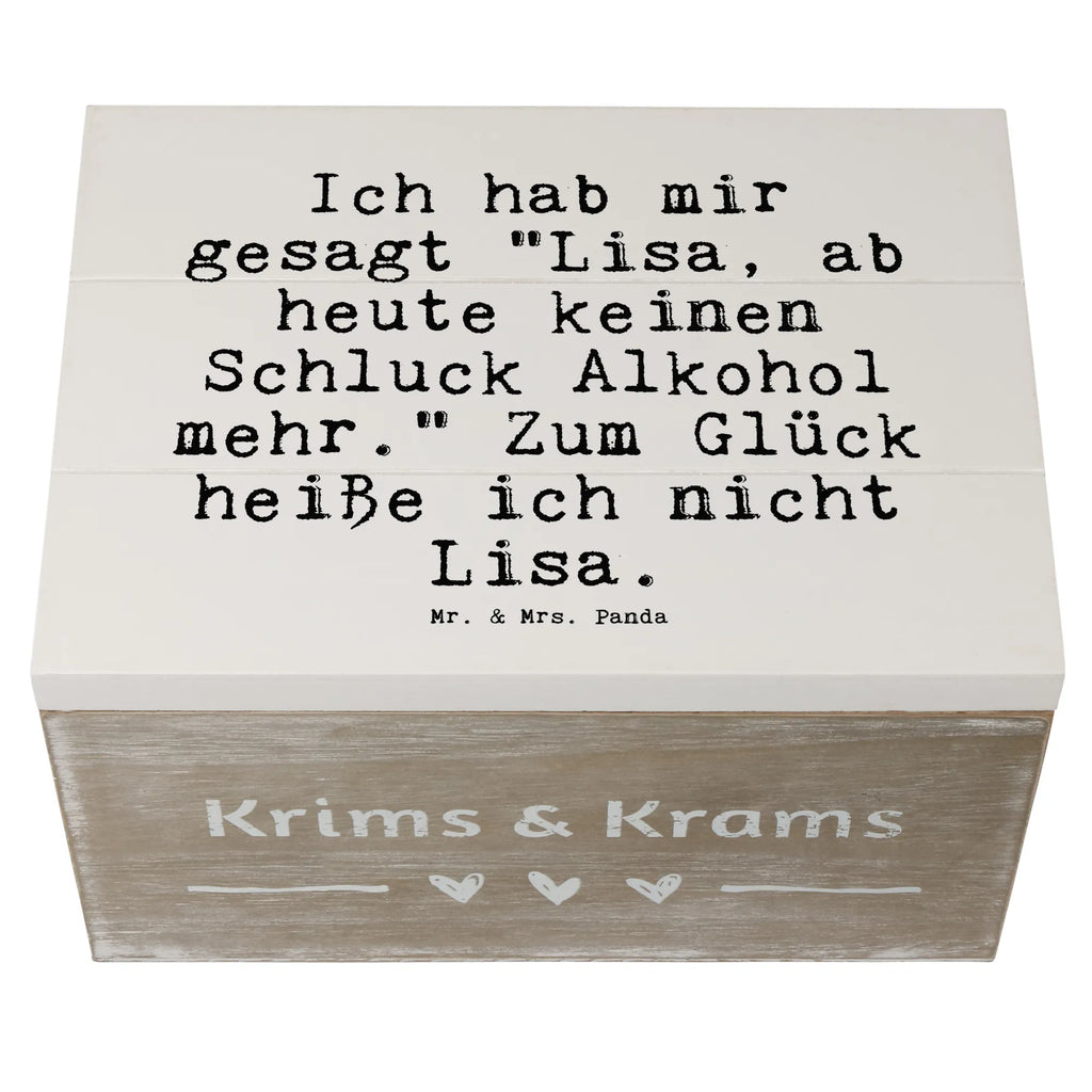 Holzkiste Sprüche und Zitate Ich hab mir gesagt "Lisa, ab heute keinen Schluck Alkohol mehr." Zum Glück heiße ich nicht Lisa. Geschenkdose, Truhe, Erinnerungskiste, Geschenkbox, Dekokiste, Erinnerungsbox, Schatzkiste, Kiste, Schatulle, Holzkiste, Aufbewahrungsbox, XXL, Spruch, Sprüche, lustige Sprüche, Weisheiten, Zitate, Spruch Geschenke, Spruch Sprüche Weisheiten Zitate Lustig Weisheit Worte