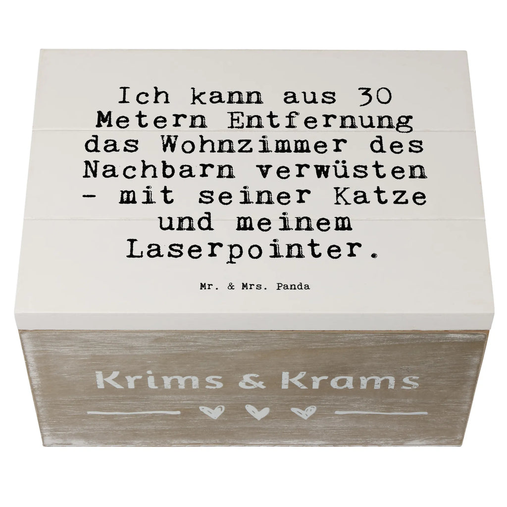 Holzkiste Sprüche und Zitate Ich kann aus 30 Metern Entfernung das Wohnzimmer des Nachbarn verwüsten - mit seiner Katze und meinem Laserpointer. kiste holz, box holz, Aufbewahrungsbox, holzkästchen, Holzkiste mit Deckel, aufbewahrungskiste mit deckel, aufbewahrungstruhe, Holzbox, Holzboxen, Aufbewahrungskiste, Holz Aufbewahrungsbox, Holzkiste, Schatulle, holzschatulle, truhe holz, Holzbox mit Deckel, aufbewahrungskisten, holzschachtel, Holzkisten, aufbewahrungsboxen, Holztruhe, Box aus Holz, Aufbewahrungsbox Holz, Aufbewahrungsbox aus Holz, holztruhen, Sprüche, Lustige Sprüche, Weisheiten, Zitate, Spruch, Spruch Geschenke, Spruch Sprüche Weisheiten Zitate Lustig Weisheit Worte
