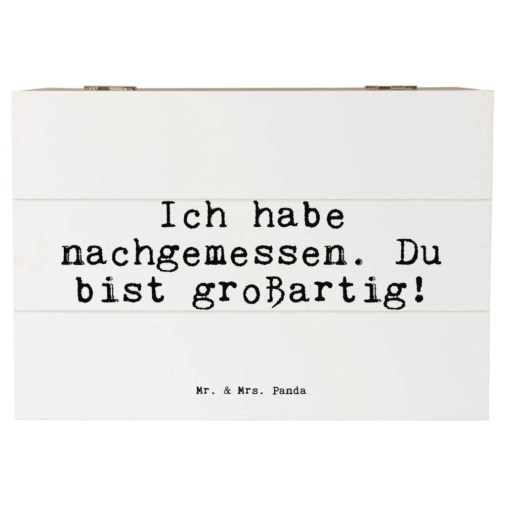Holzkiste Sprüche und Zitate Ich habe nachgemessen. Du bist großartig! Holztruhe, Aufbewahrungsbox Holz, aufbewahrungstruhe, holzkästchen, Holzkisten, Holzkiste, Holzbox mit Deckel, truhe holz, Box aus Holz, aufbewahrungskiste mit deckel, Holzbox, holzschachtel, Schatulle, Aufbewahrungsbox aus Holz, aufbewahrungsboxen, Aufbewahrungskiste, holztruhen, Aufbewahrungsbox, kiste holz, holzschatulle, Holzboxen, Holz Aufbewahrungsbox, Holzkiste mit Deckel, box holz, aufbewahrungskisten, Sprüche, Lustige Sprüche, Weisheiten, Zitate, Spruch, Spruch Geschenke, Spruch Sprüche Weisheiten Zitate Lustig Weisheit Worte