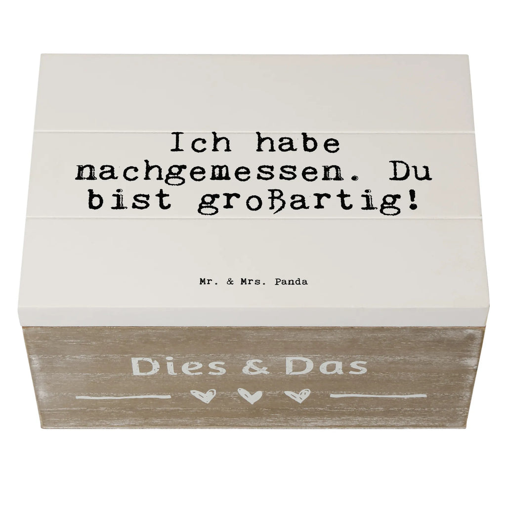 Holzkiste Sprüche und Zitate Ich habe nachgemessen. Du bist großartig! Holztruhe, Aufbewahrungsbox Holz, aufbewahrungstruhe, holzkästchen, Holzkisten, Holzkiste, Holzbox mit Deckel, truhe holz, Box aus Holz, aufbewahrungskiste mit deckel, Holzbox, holzschachtel, Schatulle, Aufbewahrungsbox aus Holz, aufbewahrungsboxen, Aufbewahrungskiste, holztruhen, Aufbewahrungsbox, kiste holz, holzschatulle, Holzboxen, Holz Aufbewahrungsbox, Holzkiste mit Deckel, box holz, aufbewahrungskisten, Sprüche, Lustige Sprüche, Weisheiten, Zitate, Spruch, Spruch Geschenke, Spruch Sprüche Weisheiten Zitate Lustig Weisheit Worte