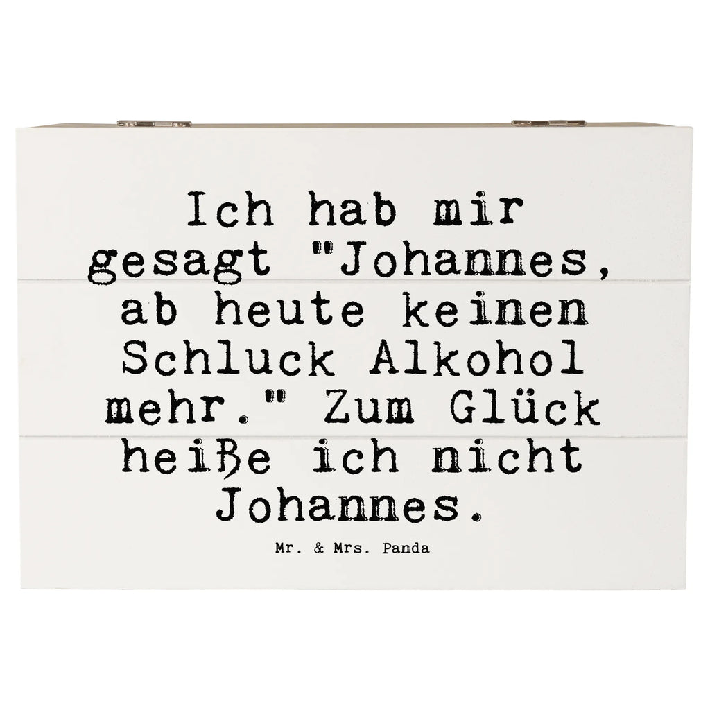 Holzkiste Sprüche und Zitate Ich hab mir gesagt "Johannes, ab heute keinen Schluck Alkohol mehr." Zum Glück heiße ich nicht Johannes. Aufbewahrungsbox, Aufbewahrungskiste, Holzkisten, Holzbox, aufbewahrungstruhe, kiste holz, Holzkiste, Holz Aufbewahrungsbox, holzschachtel, box holz, truhe holz, holzschatulle, Holzbox mit Deckel, aufbewahrungskiste mit deckel, Aufbewahrungsbox aus Holz, Holzkiste mit Deckel, aufbewahrungskisten, holzkästchen, Holzboxen, Box aus Holz, Aufbewahrungsbox Holz, holztruhen, Schatulle, Holztruhe, aufbewahrungsboxen, Sprüche, Lustige Sprüche, Weisheiten, Zitate, Spruch, Spruch Geschenke, Spruch Sprüche Weisheiten Zitate Lustig Weisheit Worte