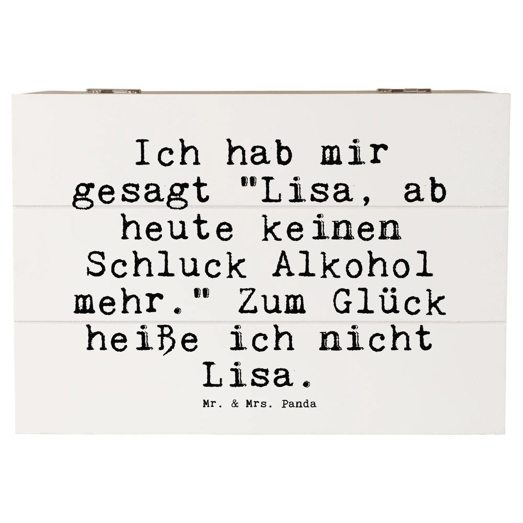 Holzkiste Sprüche und Zitate Ich hab mir gesagt "Lisa, ab heute keinen Schluck Alkohol mehr." Zum Glück heiße ich nicht Lisa. Geschenkdose, Truhe, Erinnerungskiste, Geschenkbox, Dekokiste, Erinnerungsbox, Schatzkiste, Kiste, Schatulle, Holzkiste, Aufbewahrungsbox, XXL, Spruch, Sprüche, lustige Sprüche, Weisheiten, Zitate, Spruch Geschenke, Spruch Sprüche Weisheiten Zitate Lustig Weisheit Worte