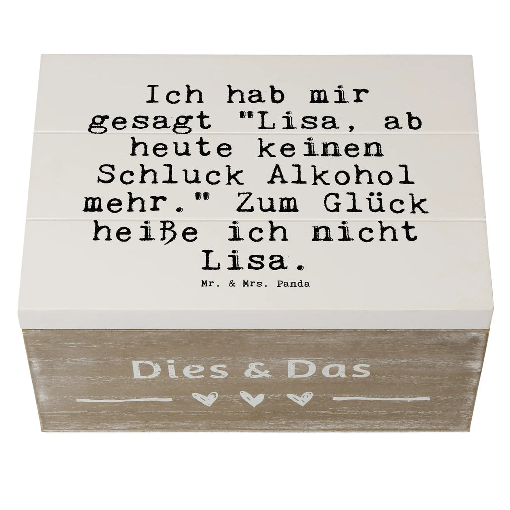 Holzkiste Sprüche und Zitate Ich hab mir gesagt "Lisa, ab heute keinen Schluck Alkohol mehr." Zum Glück heiße ich nicht Lisa. Geschenkdose, Truhe, Erinnerungskiste, Geschenkbox, Dekokiste, Erinnerungsbox, Schatzkiste, Kiste, Schatulle, Holzkiste, Aufbewahrungsbox, XXL, Spruch, Sprüche, lustige Sprüche, Weisheiten, Zitate, Spruch Geschenke, Spruch Sprüche Weisheiten Zitate Lustig Weisheit Worte