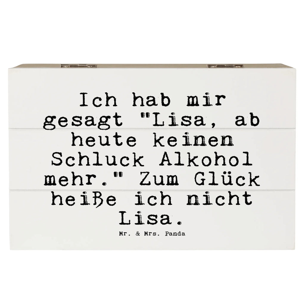 Holzkiste Sprüche und Zitate Ich hab mir gesagt "Lisa, ab heute keinen Schluck Alkohol mehr." Zum Glück heiße ich nicht Lisa. Geschenkdose, Truhe, Erinnerungskiste, Geschenkbox, Dekokiste, Erinnerungsbox, Schatzkiste, Kiste, Schatulle, Holzkiste, Aufbewahrungsbox, XXL, Spruch, Sprüche, lustige Sprüche, Weisheiten, Zitate, Spruch Geschenke, Spruch Sprüche Weisheiten Zitate Lustig Weisheit Worte
