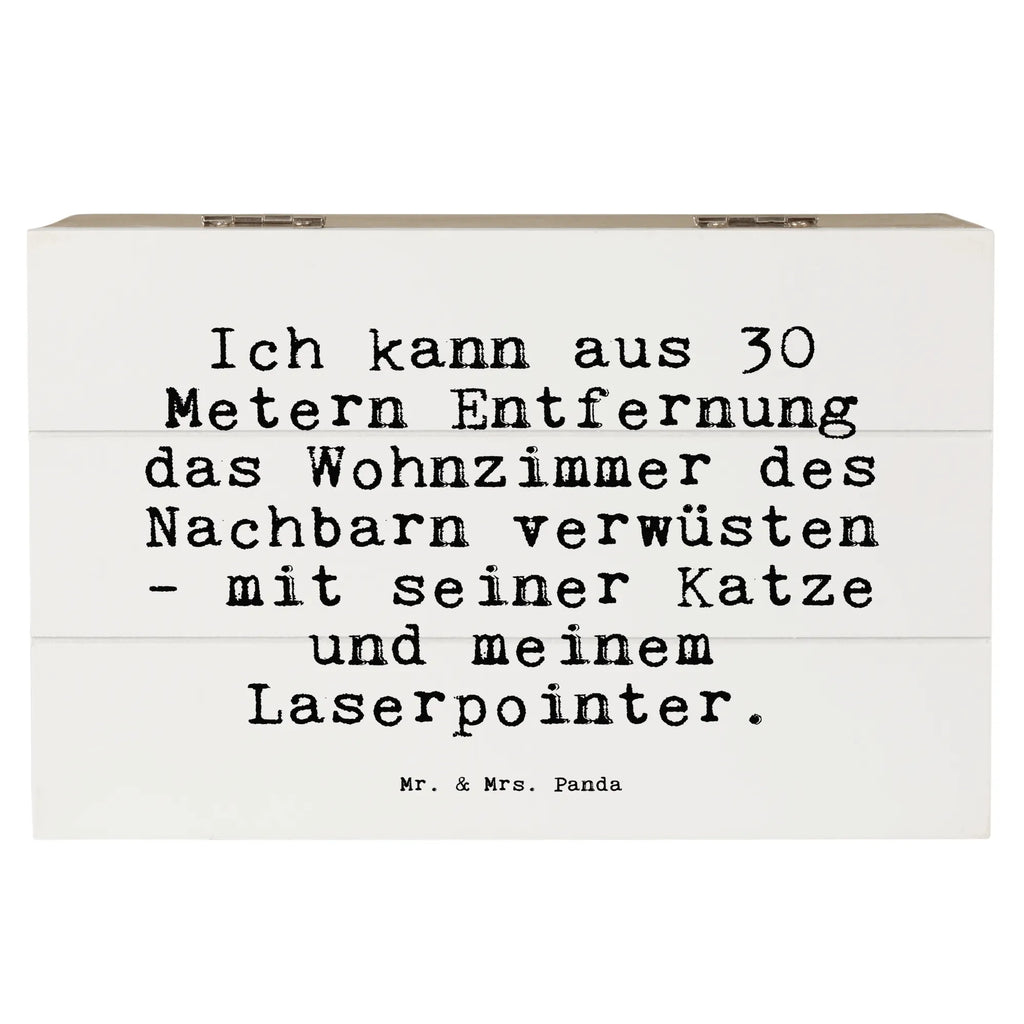 Holzkiste Sprüche und Zitate Ich kann aus 30 Metern Entfernung das Wohnzimmer des Nachbarn verwüsten - mit seiner Katze und meinem Laserpointer. kiste holz, box holz, Aufbewahrungsbox, holzkästchen, Holzkiste mit Deckel, aufbewahrungskiste mit deckel, aufbewahrungstruhe, Holzbox, Holzboxen, Aufbewahrungskiste, Holz Aufbewahrungsbox, Holzkiste, Schatulle, holzschatulle, truhe holz, Holzbox mit Deckel, aufbewahrungskisten, holzschachtel, Holzkisten, aufbewahrungsboxen, Holztruhe, Box aus Holz, Aufbewahrungsbox Holz, Aufbewahrungsbox aus Holz, holztruhen, Sprüche, Lustige Sprüche, Weisheiten, Zitate, Spruch, Spruch Geschenke, Spruch Sprüche Weisheiten Zitate Lustig Weisheit Worte