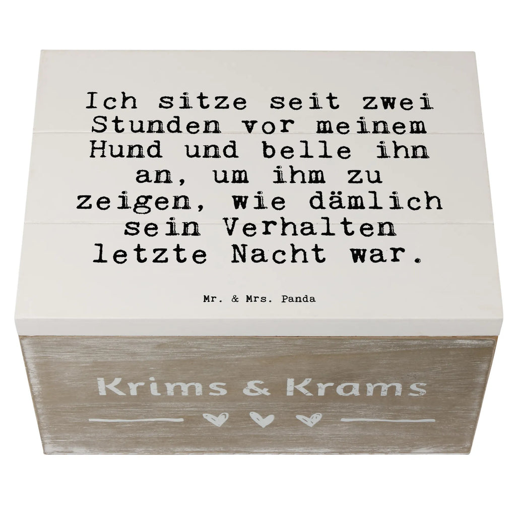 Holzkiste Sprüche und Zitate Ich sitze seit zwei Stunden vor meinem Hund und belle ihn an, um ihm zu zeigen, wie dämlich sein Verhalten letzte Nacht war. Kiste, Dekokiste, Truhe, Erinnerungskiste, Geschenkdose, Aufbewahrungsbox, Schatulle, Geschenkbox, Holzkiste, Erinnerungsbox, XXL, Schatzkiste, Spruch, Sprüche, lustige Sprüche, Weisheiten, Zitate, Spruch Geschenke, Spruch Sprüche Weisheiten Zitate Lustig Weisheit Worte
