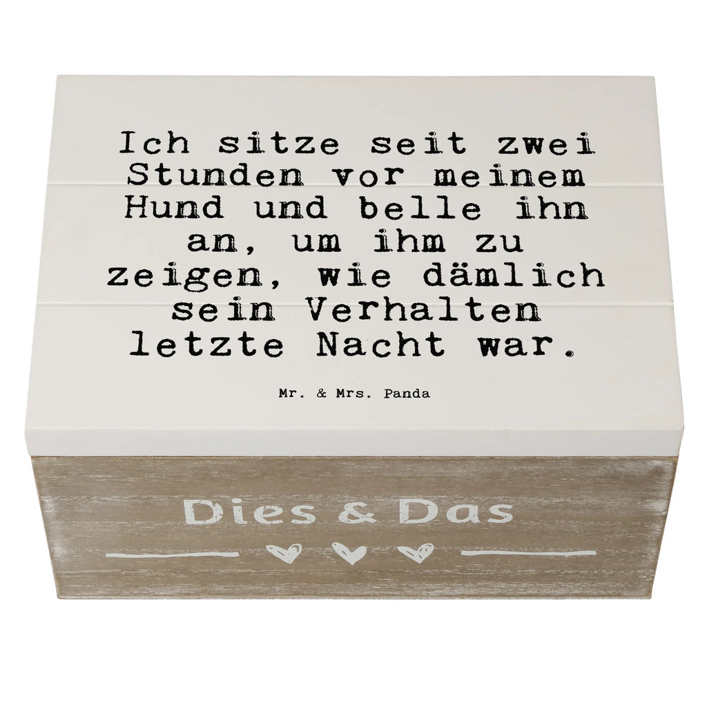 Holzkiste Sprüche und Zitate Ich sitze seit zwei Stunden vor meinem Hund und belle ihn an, um ihm zu zeigen, wie dämlich sein Verhalten letzte Nacht war. Kiste, Dekokiste, Truhe, Erinnerungskiste, Geschenkdose, Aufbewahrungsbox, Schatulle, Geschenkbox, Holzkiste, Erinnerungsbox, XXL, Schatzkiste, Spruch, Sprüche, lustige Sprüche, Weisheiten, Zitate, Spruch Geschenke, Spruch Sprüche Weisheiten Zitate Lustig Weisheit Worte